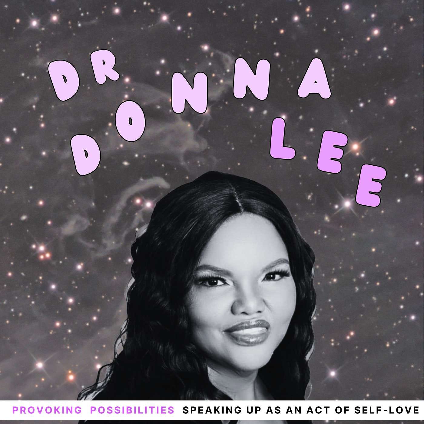 Speaking Up as an Act of Self-Love with Dr. Donna Lee