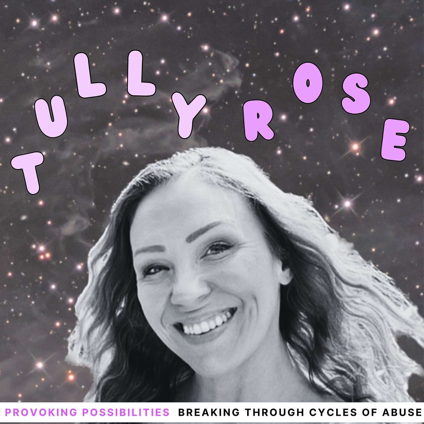 Break Through the Cycles of Emotional Abuse to Reclaim Your Life with Tully Rose