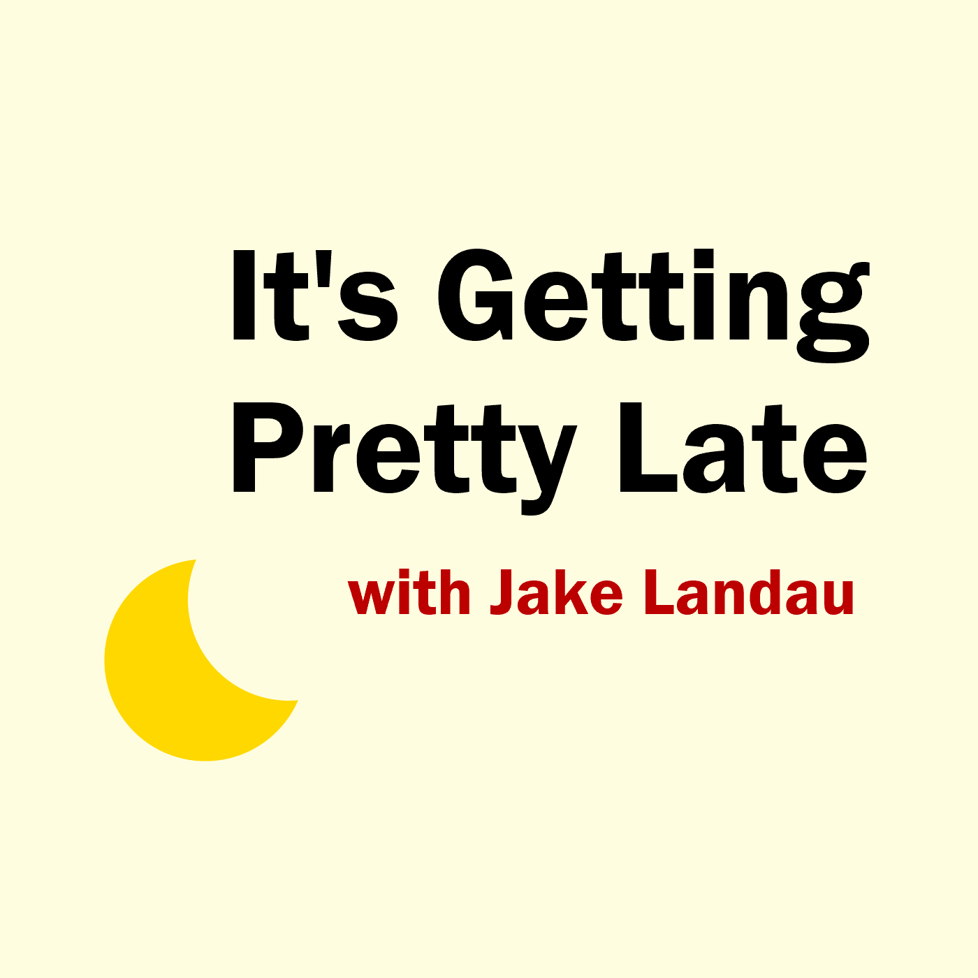 It\'s Getting Pretty Late with Jake Landau
