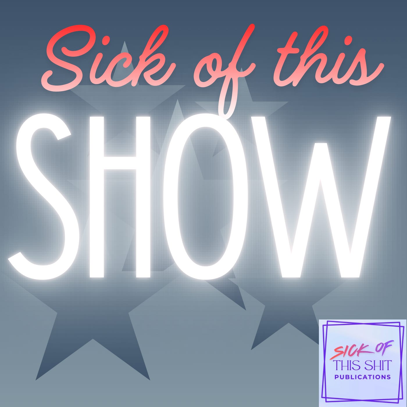 Sick of this Show