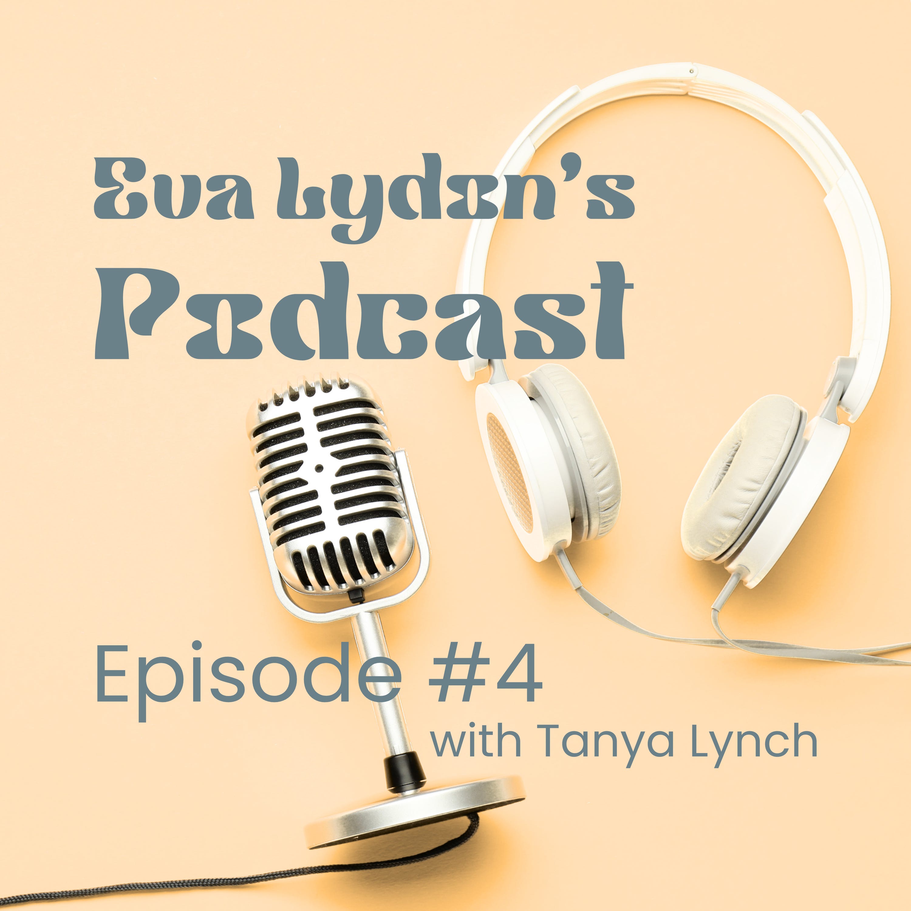 Episode #4 Easeful Conversation with Tanya Lynch