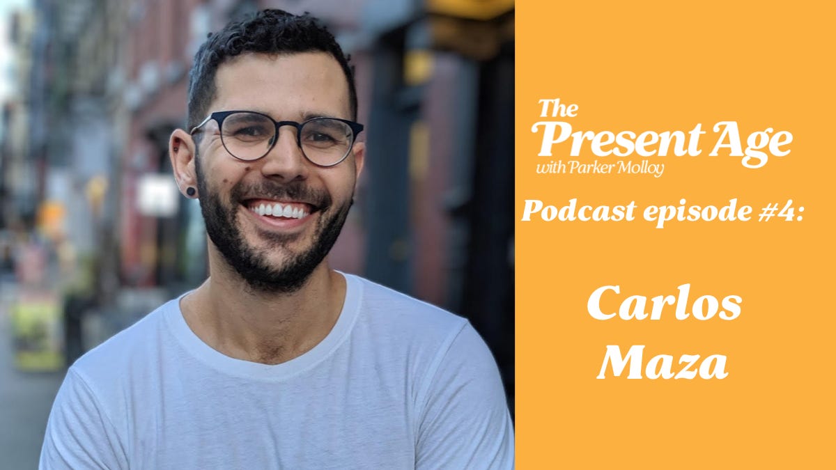 Carlos Maza at the end of the world (podcast + transcript)