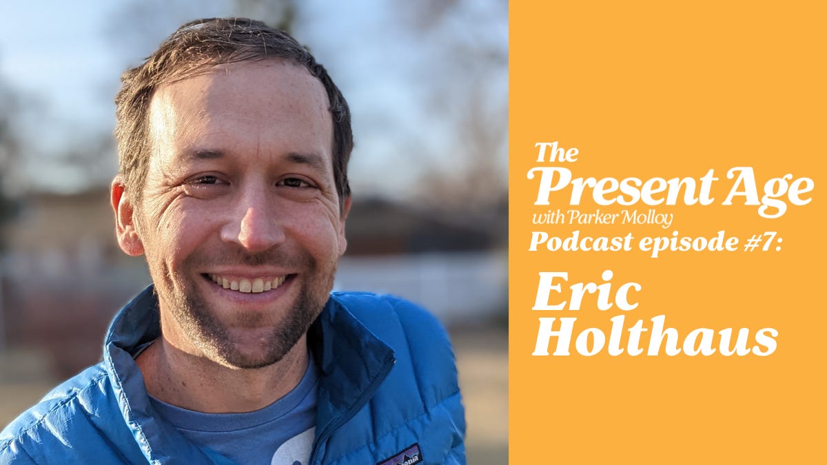 Climate journalist Eric Holthaus believes in a better world [podcast + transcript]
