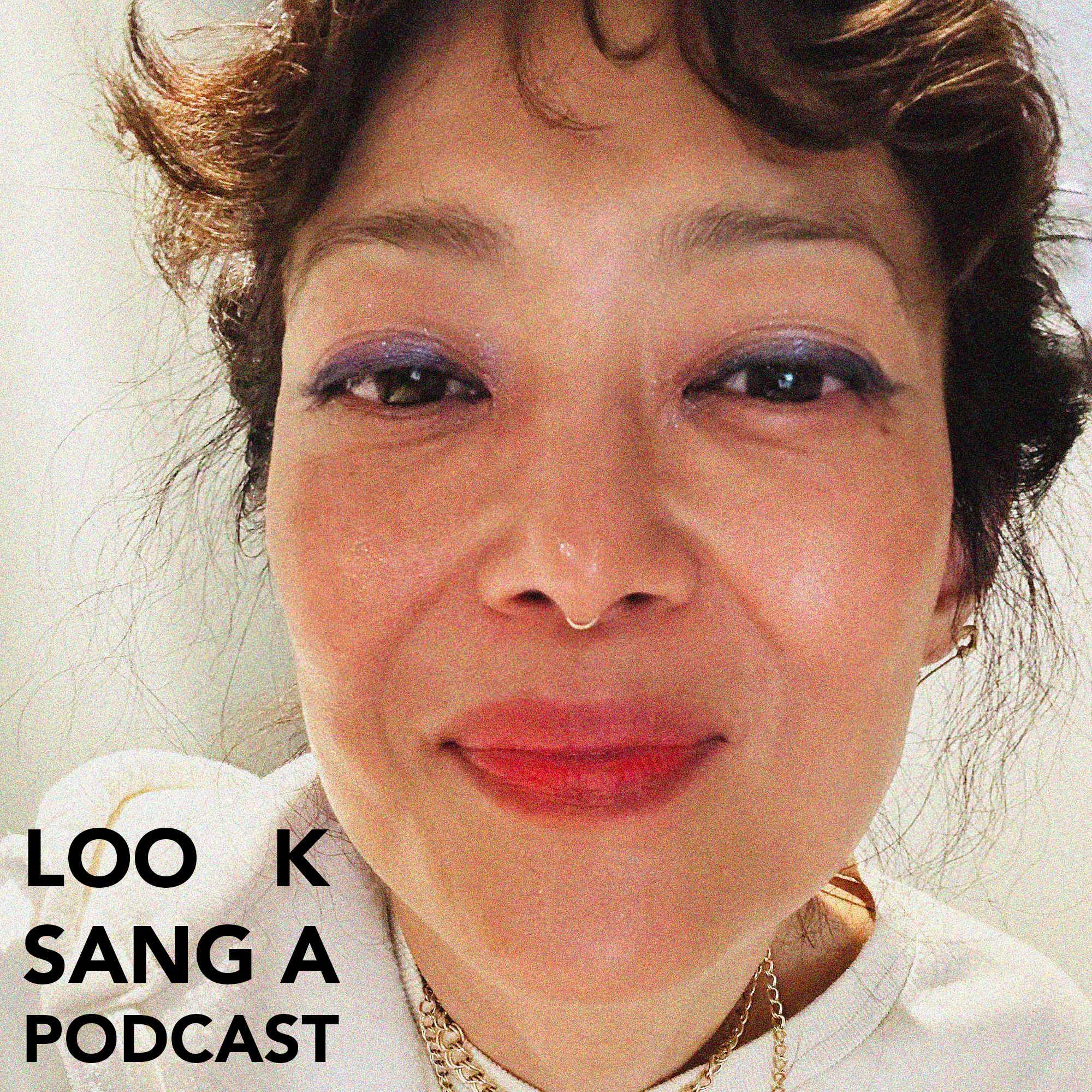 LOOK SANG A: The Podcast podcast artwork