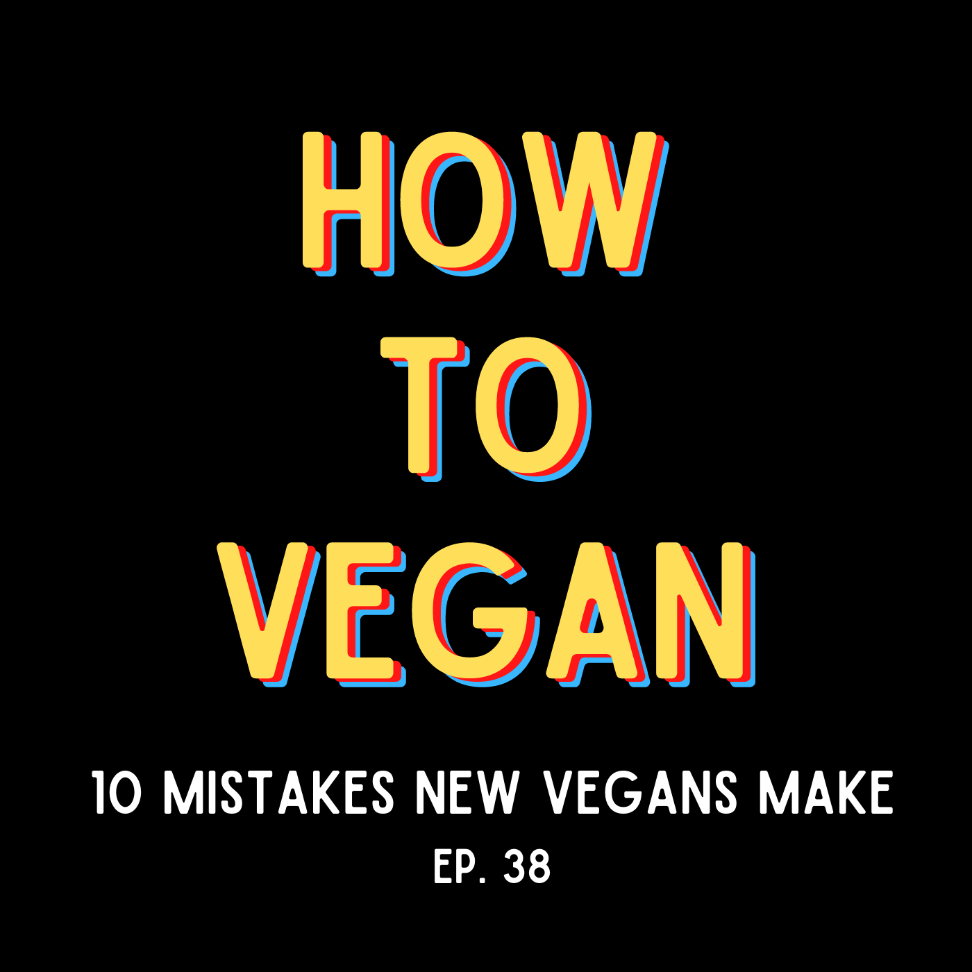 10 Mistakes New Vegans Make