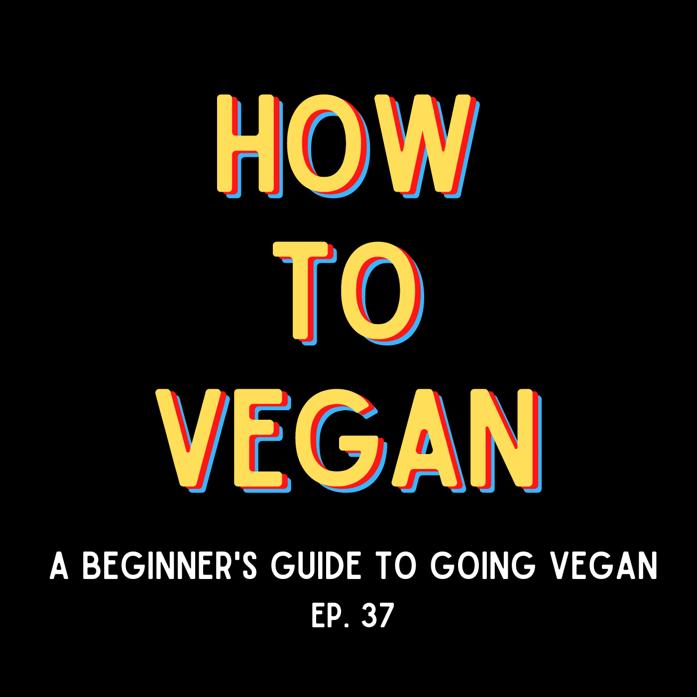A Beginner's Guide To Going Vegan