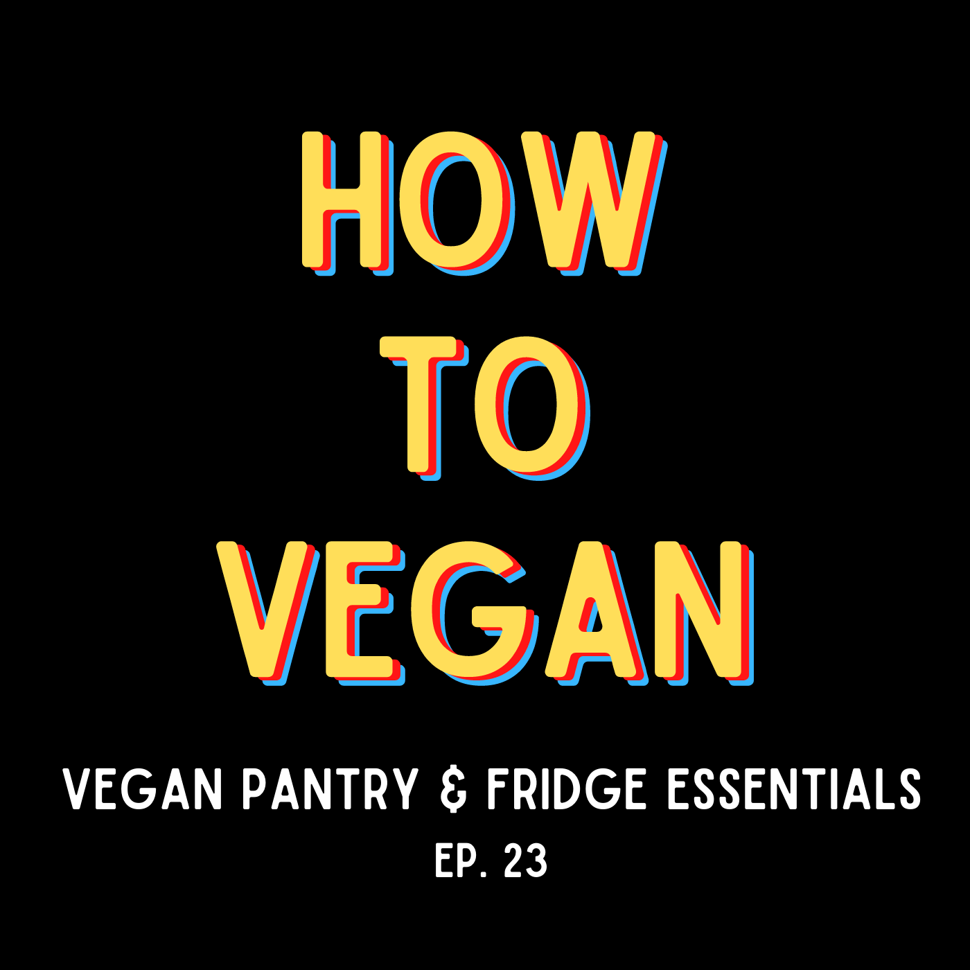 Vegan Pantry & Fridge Essentials