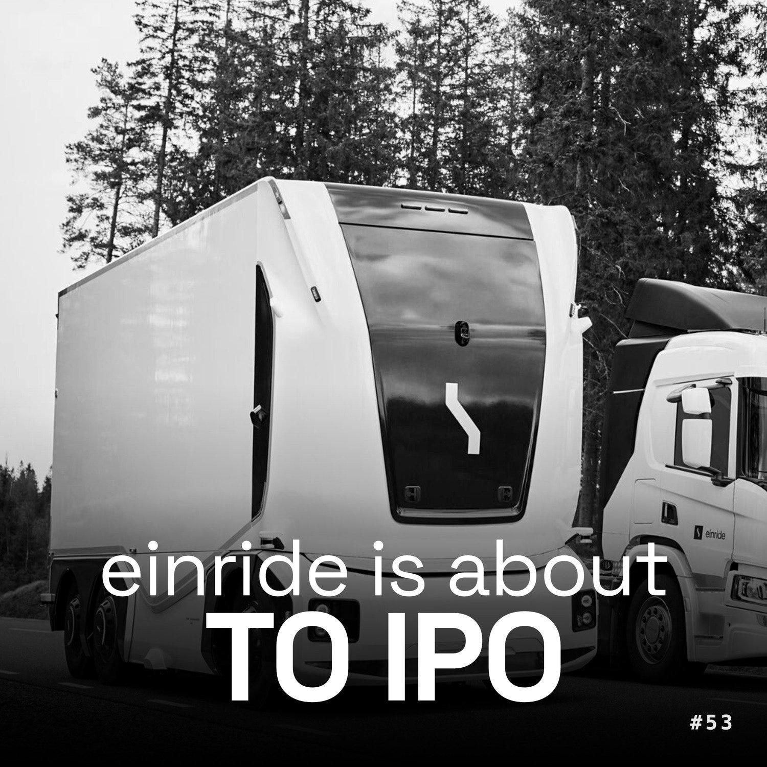#53 - Craig, Hampus, Julia - World Fund, Pale Blue Dot & Sightline - Einride's $1.8B IPO: Hype, Hope and Heavy Trucks