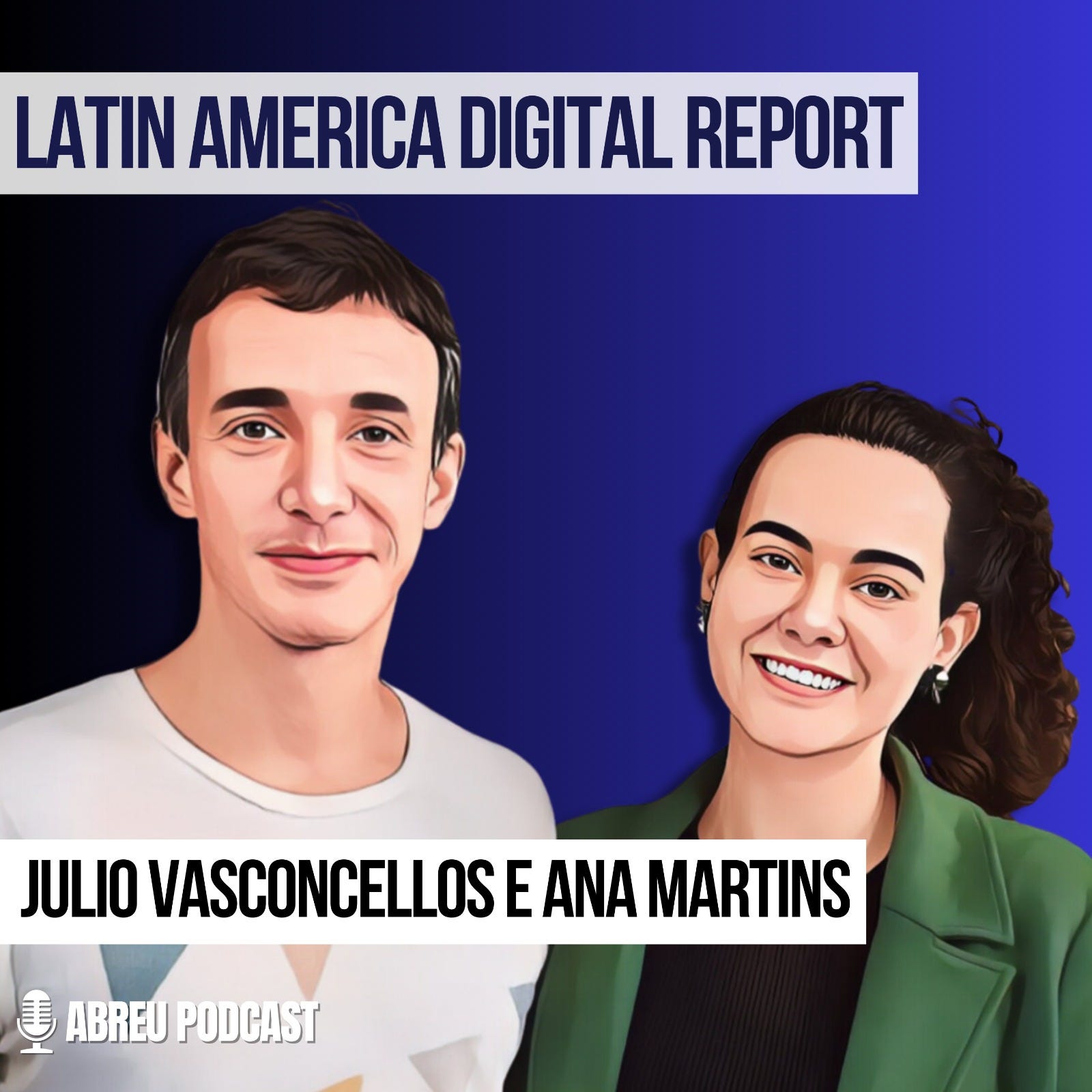Latin Americal Digital Report com Julio Vasconcellos e Ana Martins (EP:20 - Sunday Drops Podcast)