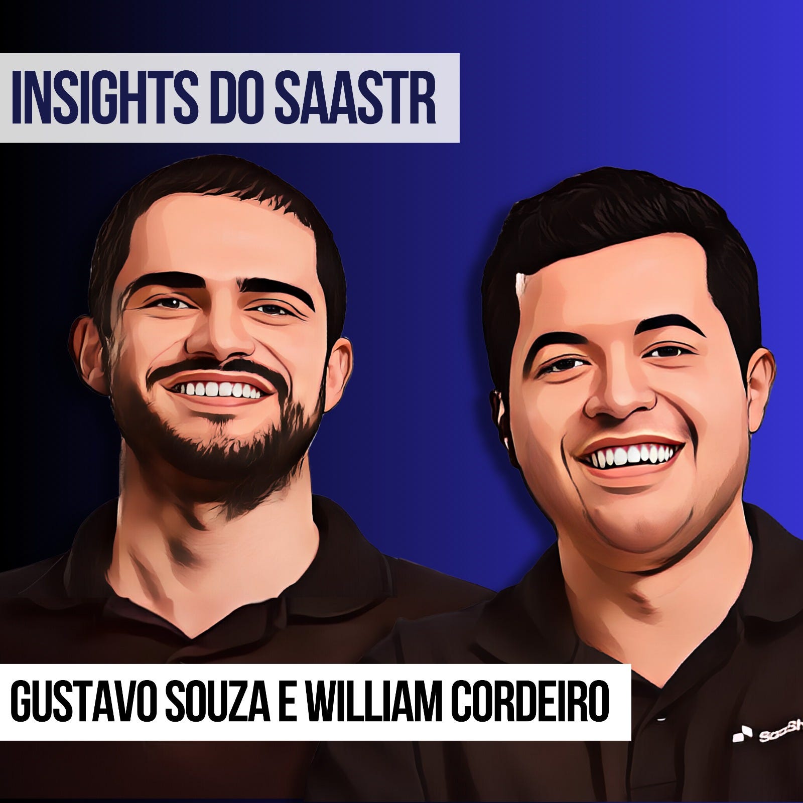 Insights do SaaStr com Gustavo Souza e William Cordeiro (EP:22 - Sunday Drops Podcast)
