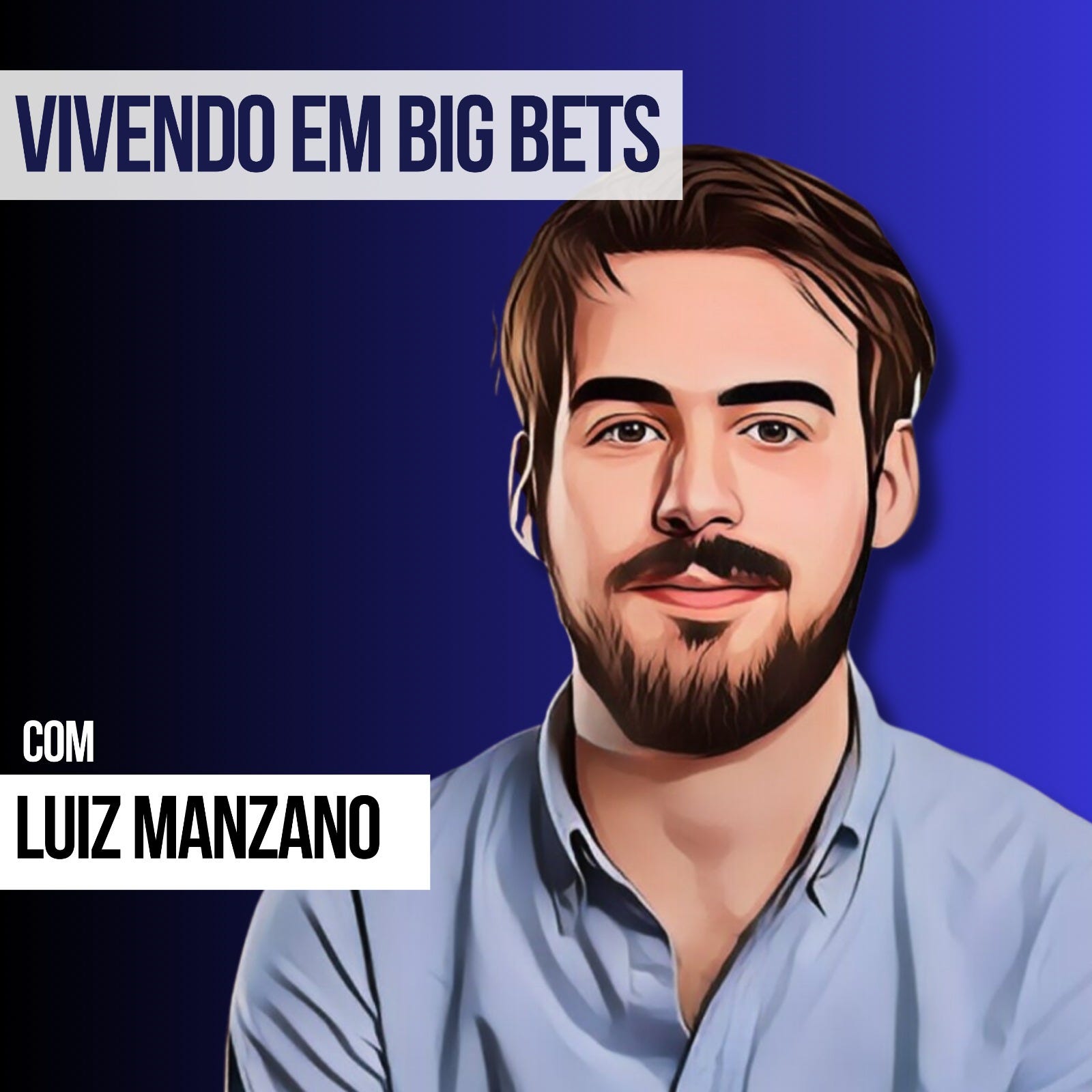 Vivendo em big bets com Luiz Manzano