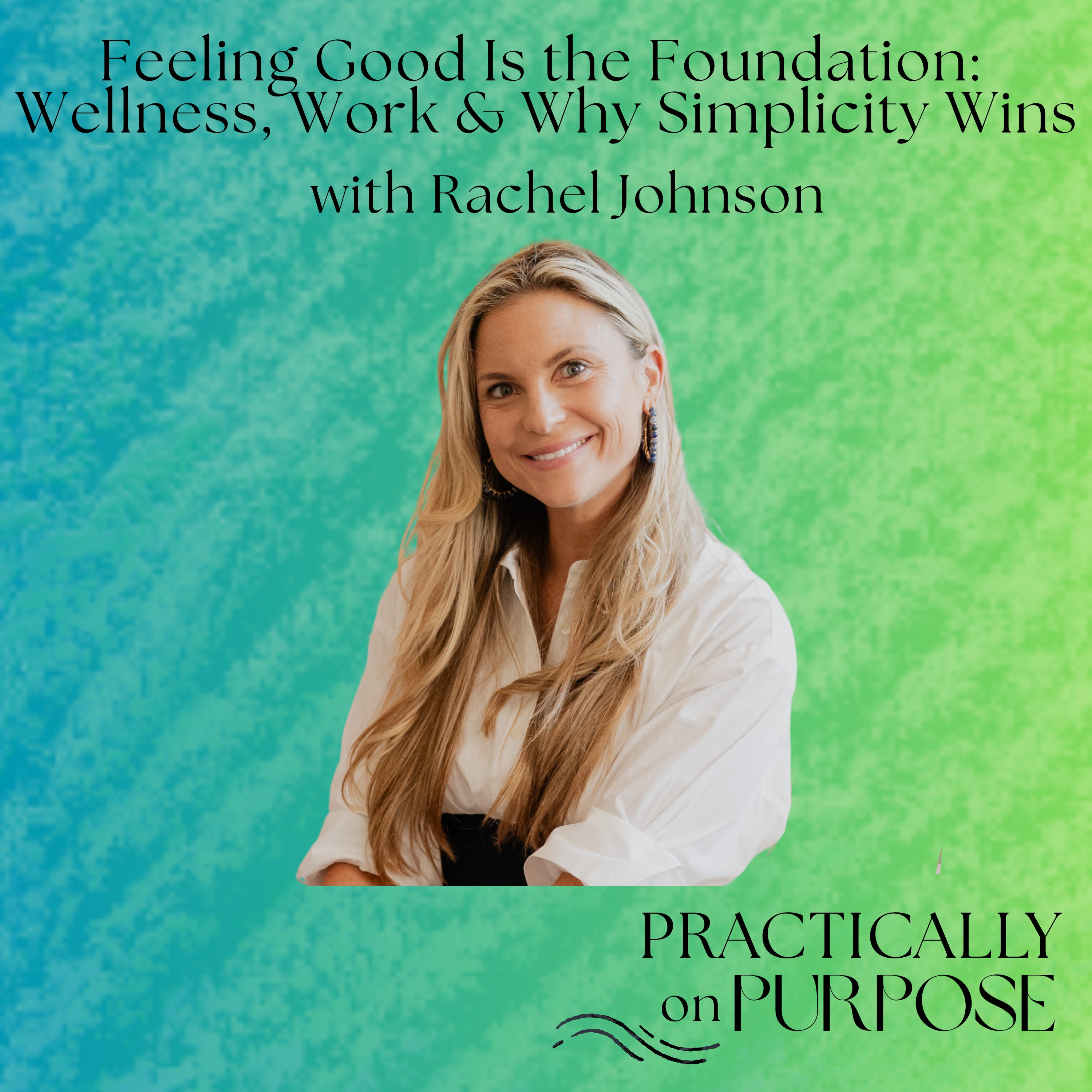 Practically on Purpose