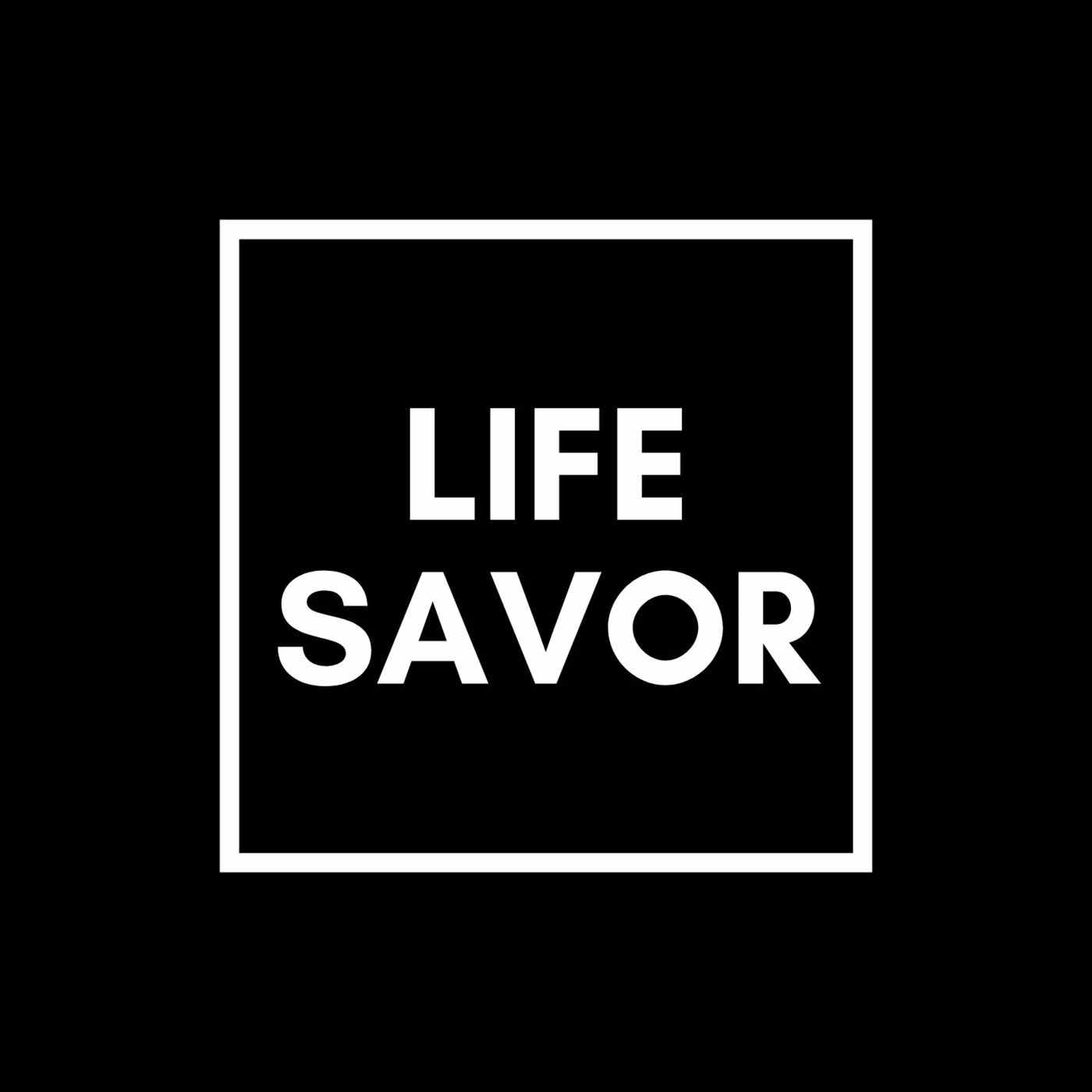Life-Savor.com Podcast podcast artwork