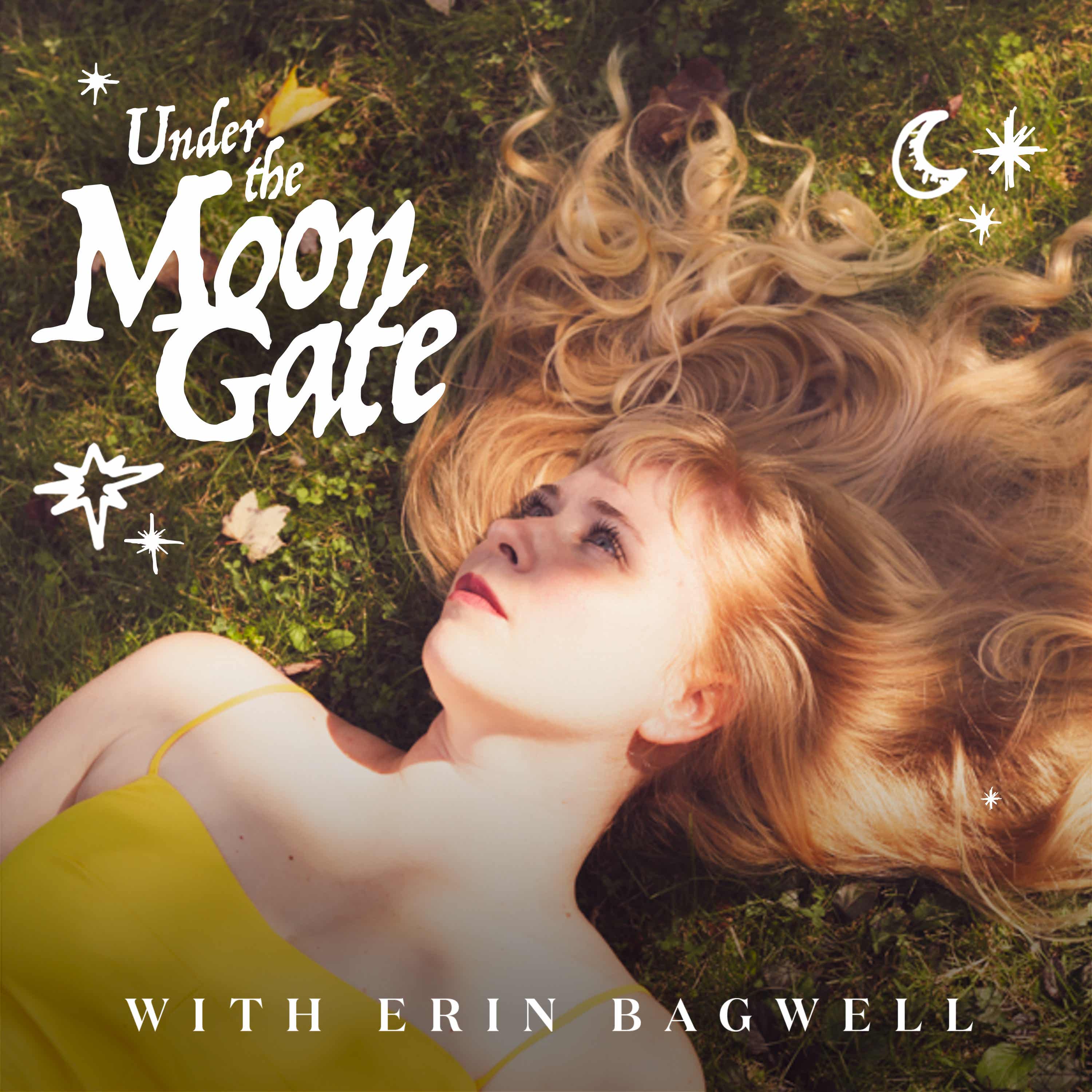 Under the Moon Gate with Erin Bagwell