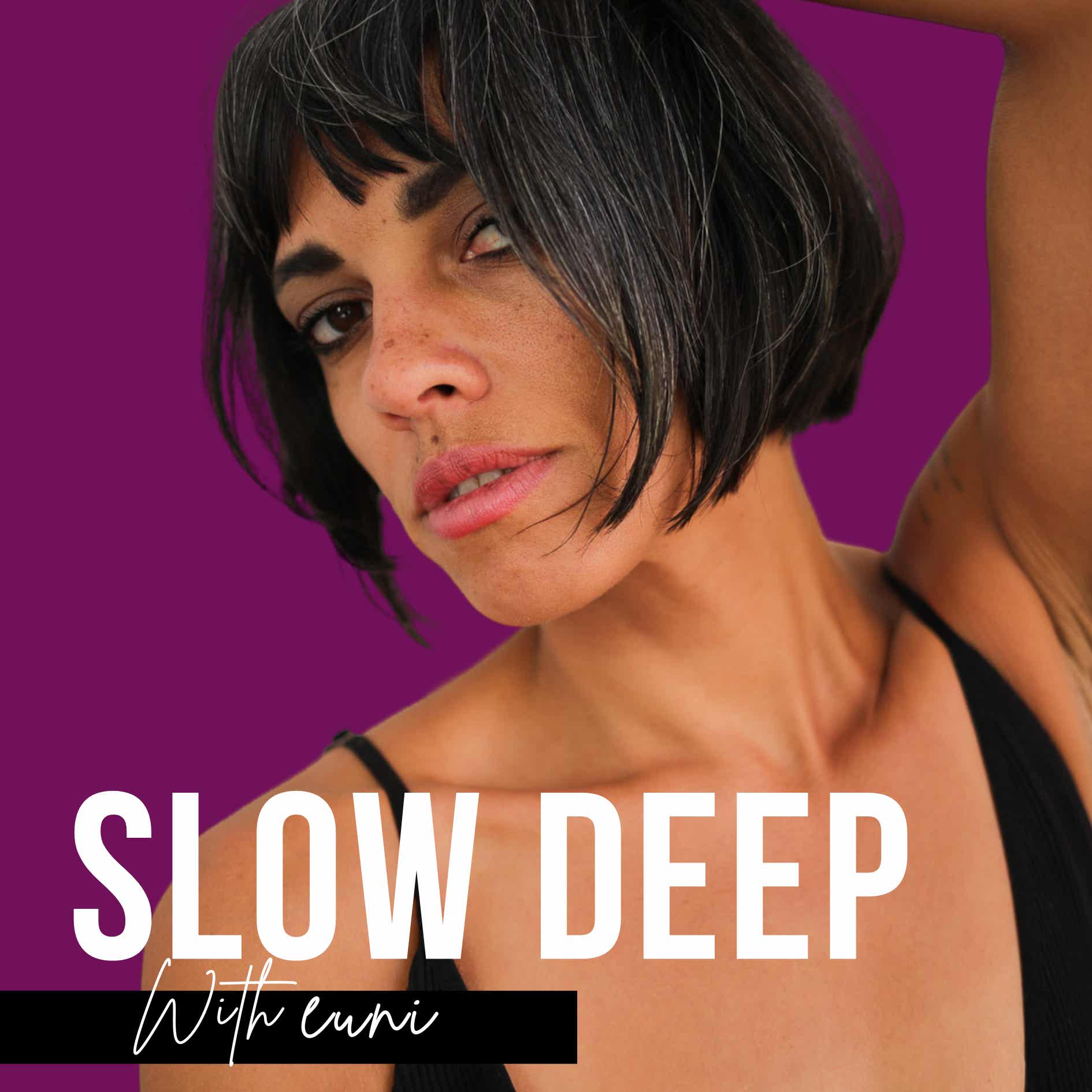 Slow Deep with euni