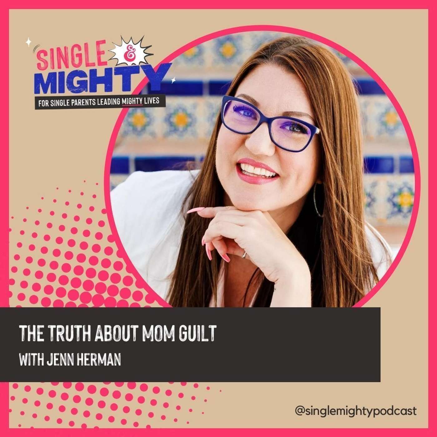 Single & Mighty: For Single Parents Leading Mighty Lives