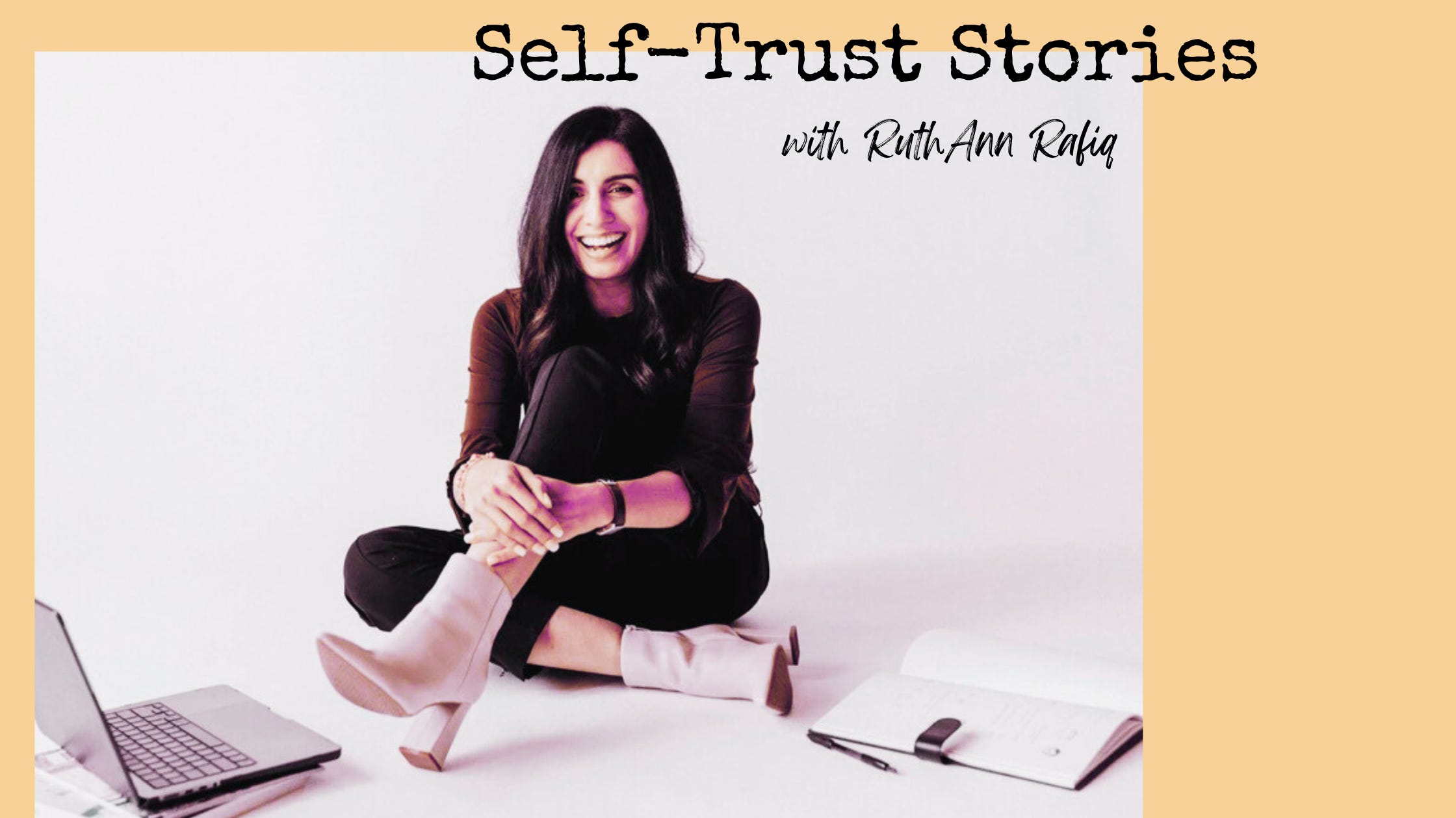 66. [Self-Trust Stories] RuthAnn Rafiq & Building Self-Trust Through Business and "Slow Growth Seasons"