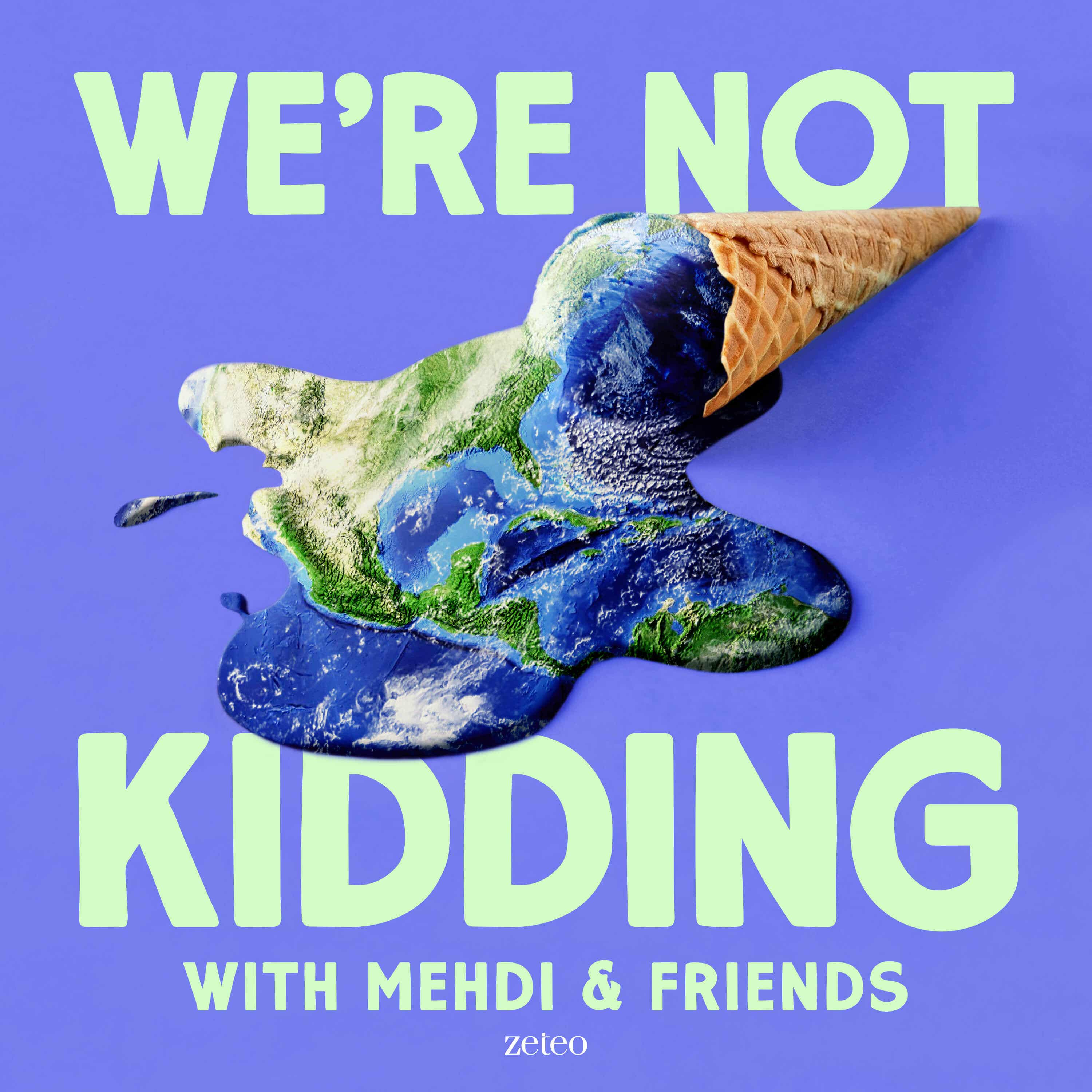 Were Not Kidding with Mehdi & Friends