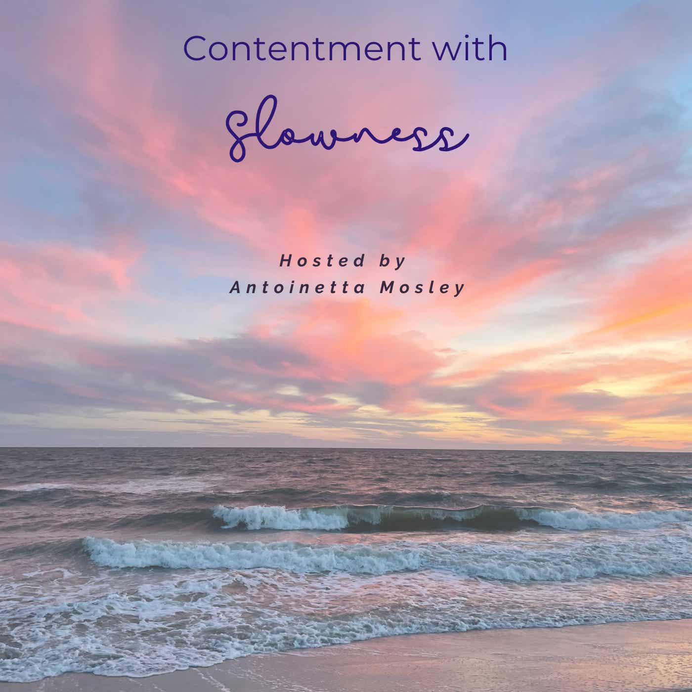 Contentment with Slowness