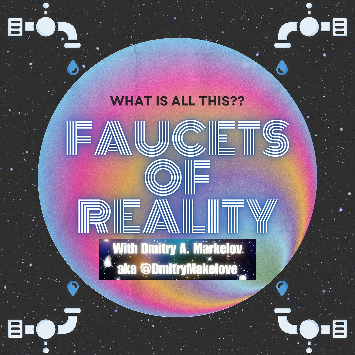 Faucets Of Reality