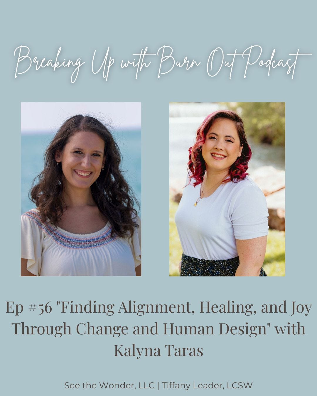 Ep #56 "Finding Alignment, Healing, and Joy Through Change and Human Design" with Kalyna Taras episode artwork