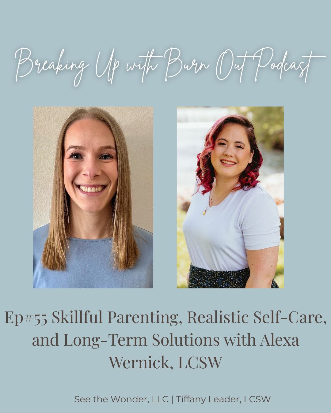 Ep#55 Skillful Parenting, Realistic Self-Care, and Long-Term Solutions with Alexa Wernick, LCSW episode artwork