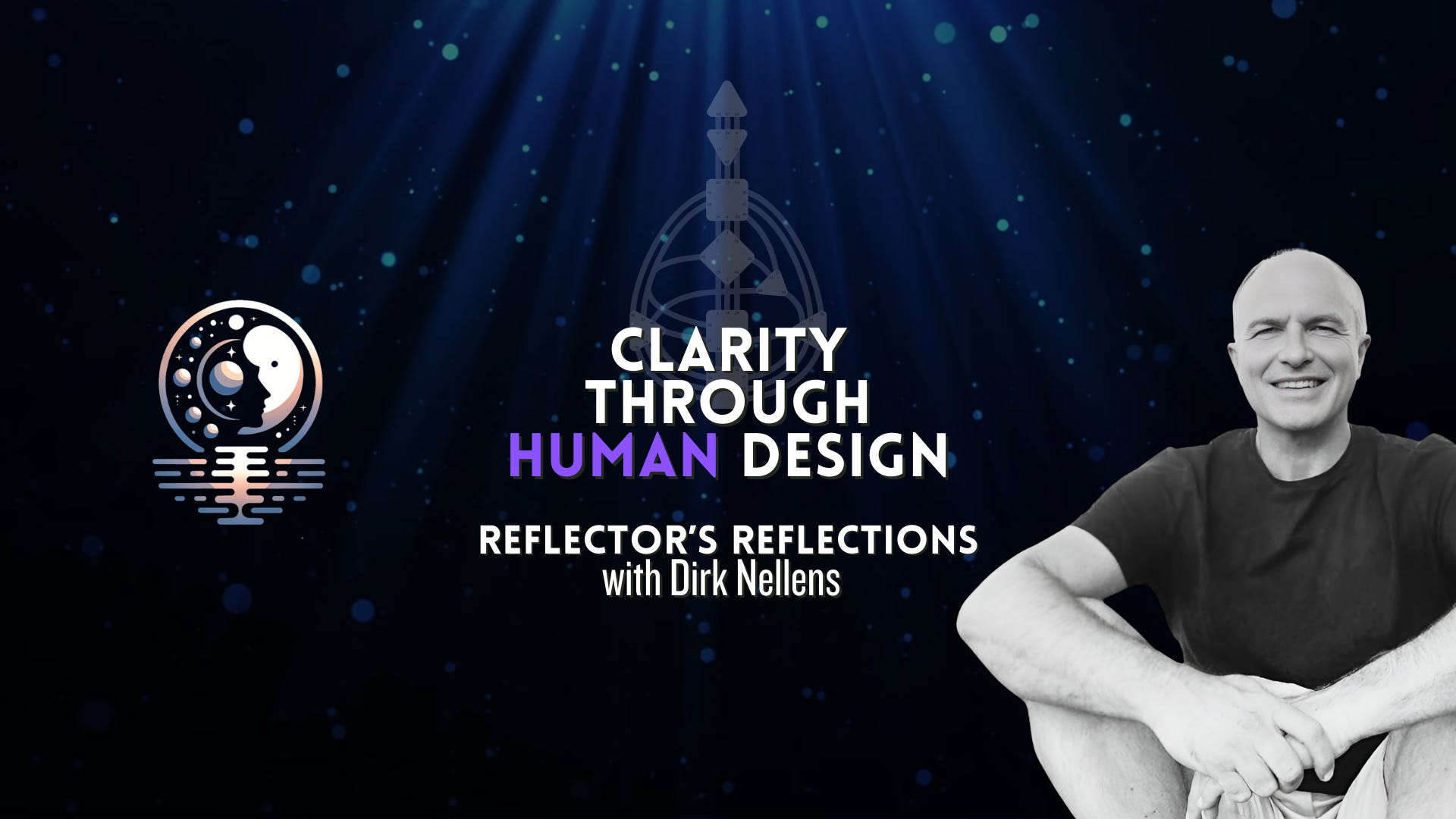 Human Design Reflector\'s Reflections with Dirk Nellens