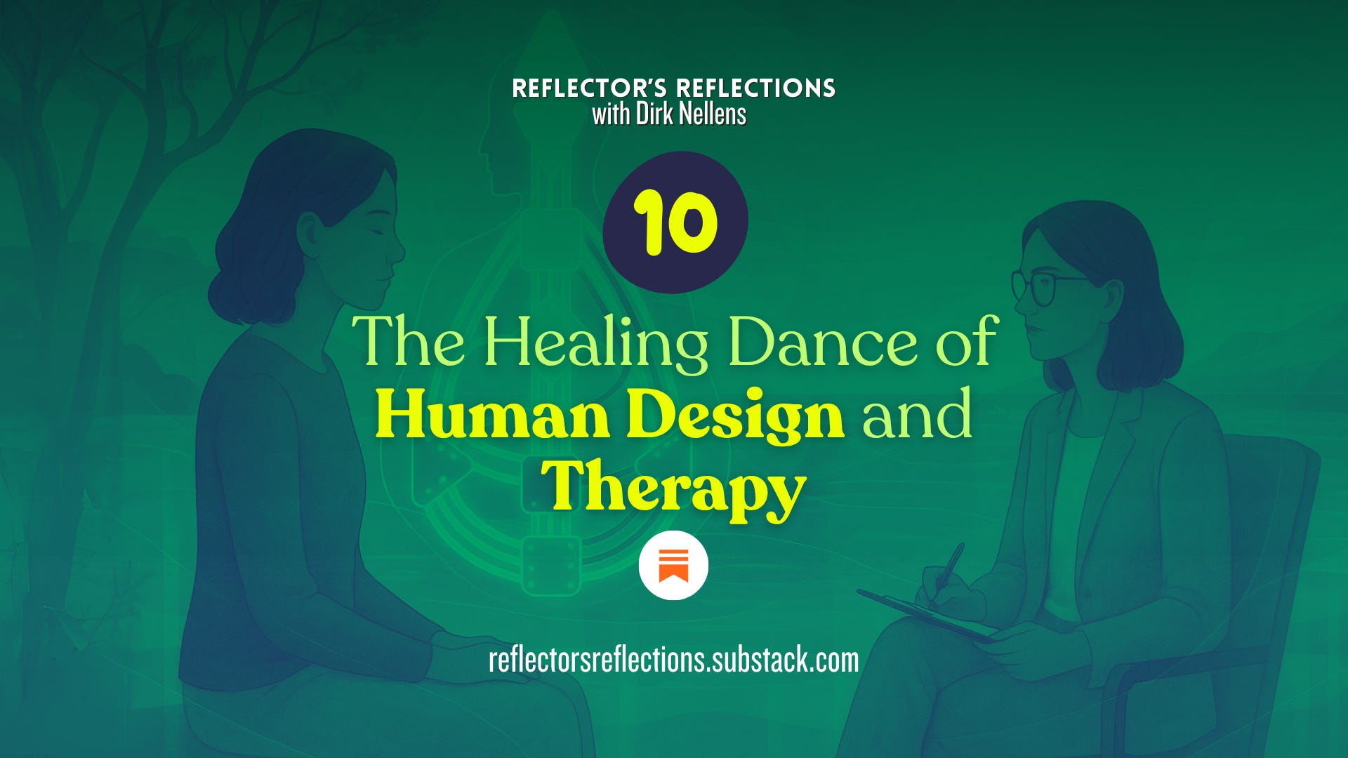 Part X - The synergy between Human Design and Therapy & a great time for observing the mysteries hidden in our nervous system.