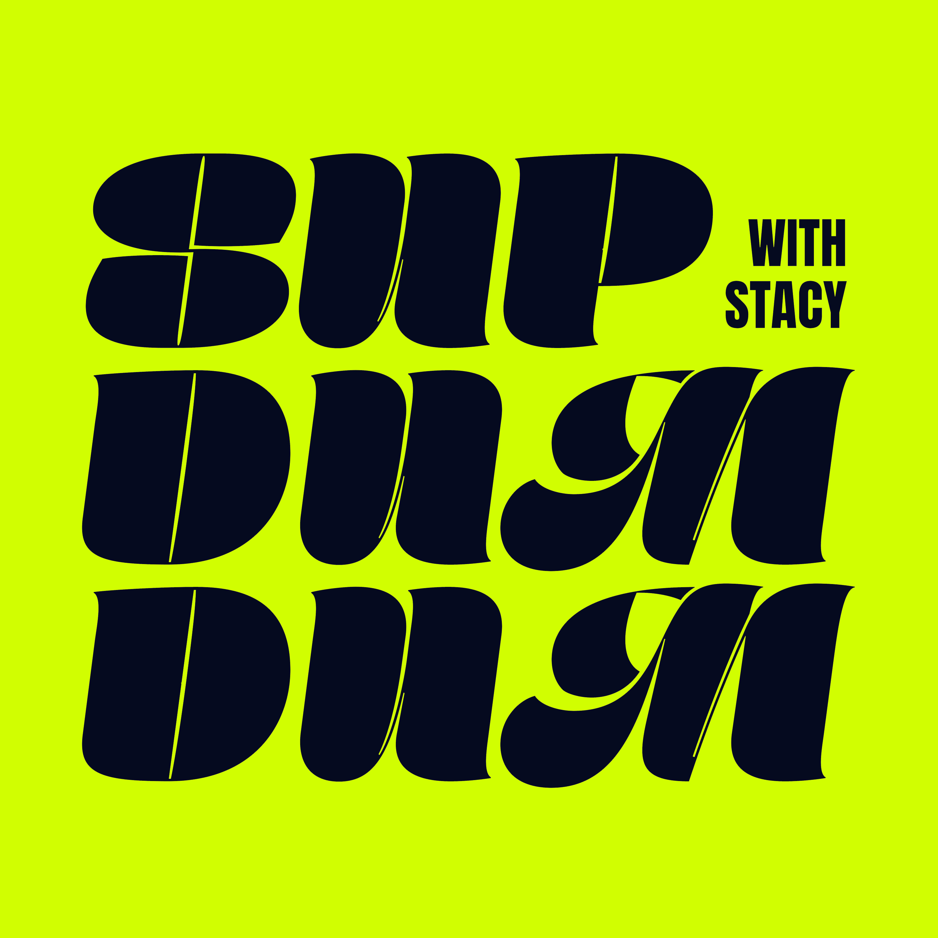 Sup, Dum Dum? With Stacy!