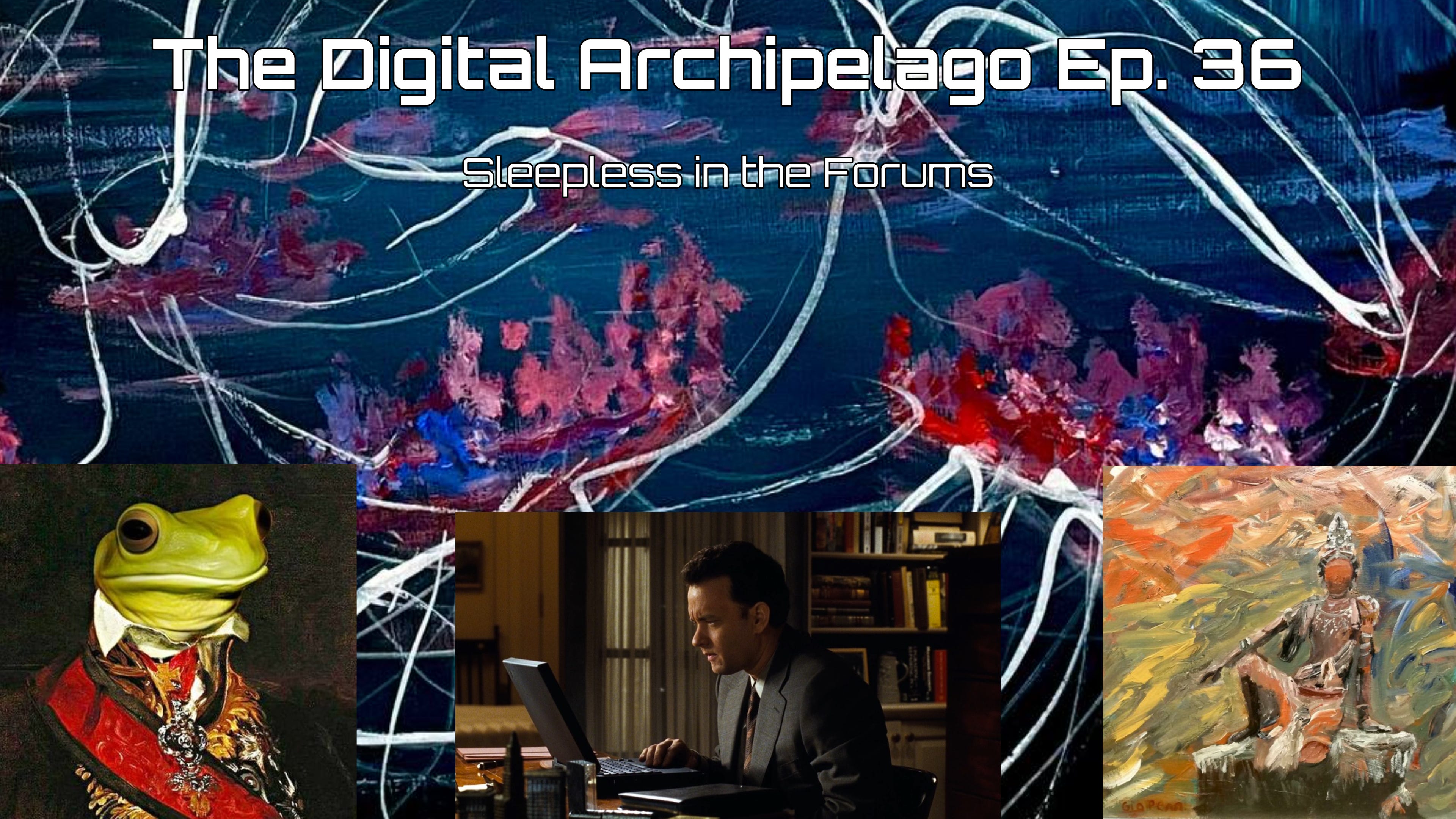 The Digital Archipelago #36