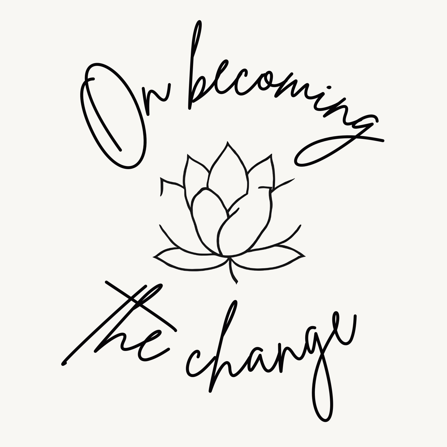 The Guiding Principles of Becoming the Change