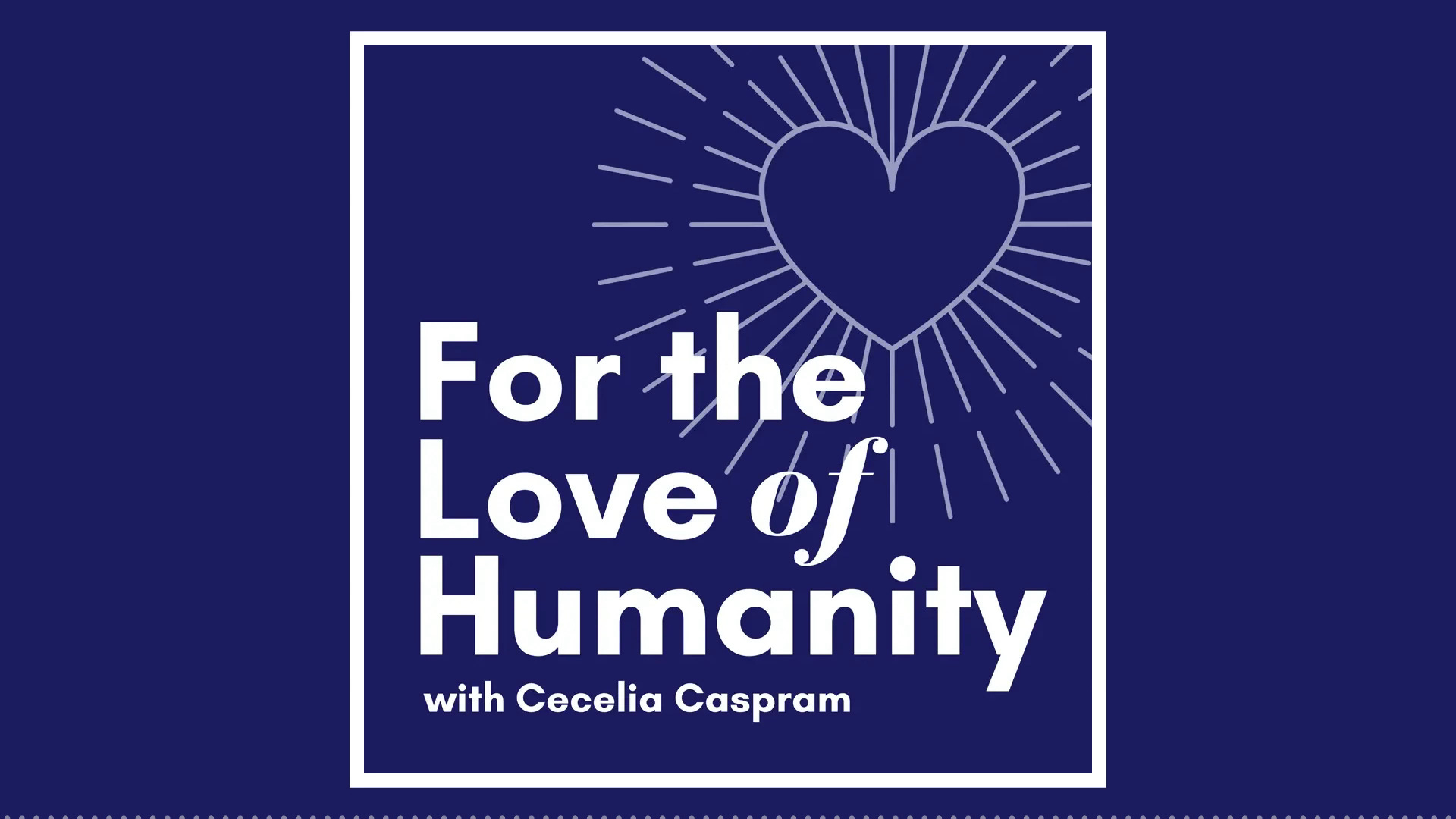 For the Love of Humanity Podcast