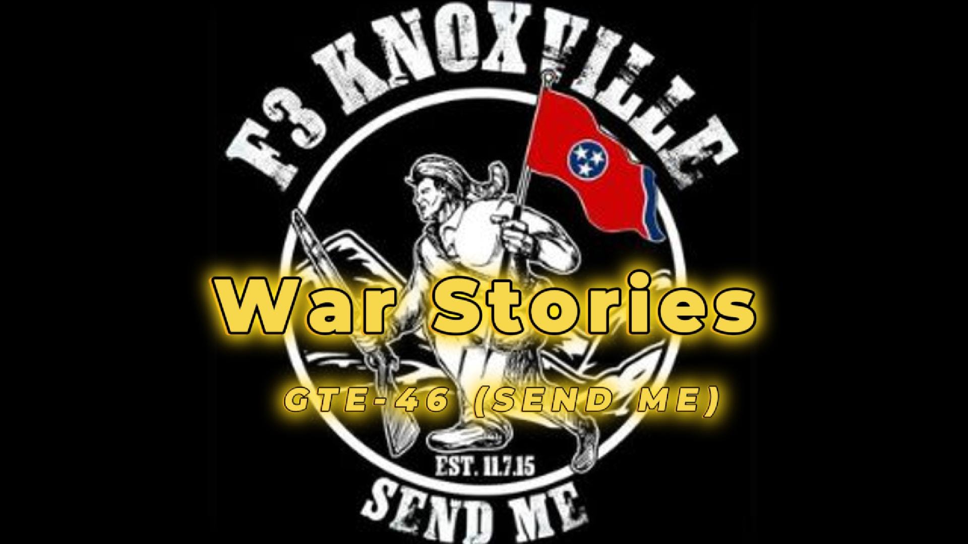 War Stories: GTE-46 (SEND ME) War Stories: GTE-46 (SEND ME)
