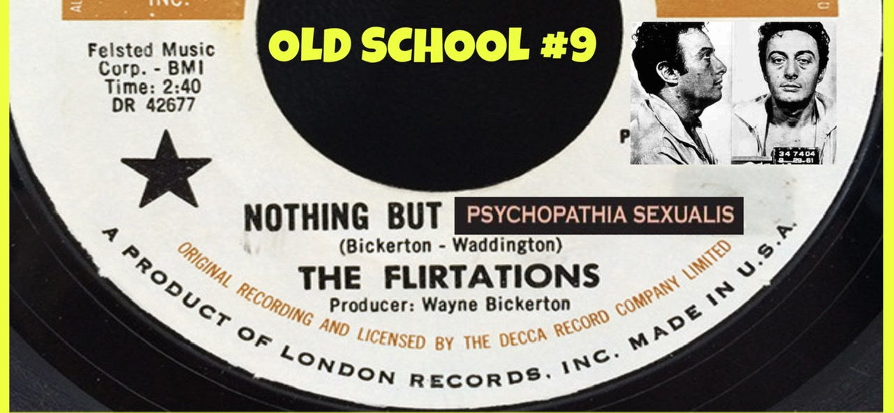 OLD SCHOOL #9 Nothing But Psychopathia Sexualis