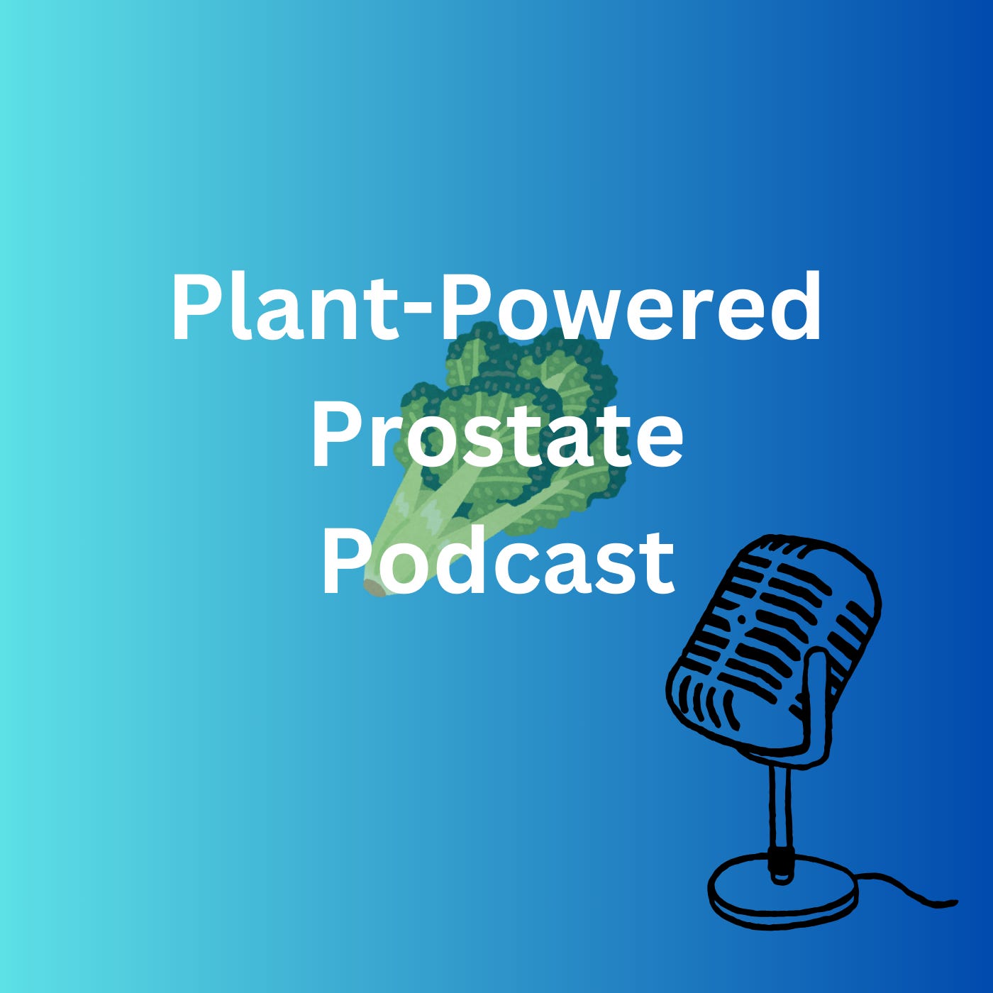 Plant-Powered Prostate Podcast