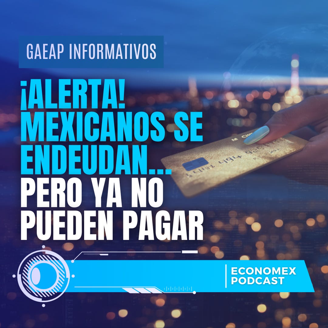 ¡ALERTA! Mexicanos se endeudan… pero ya no pueden pagar
