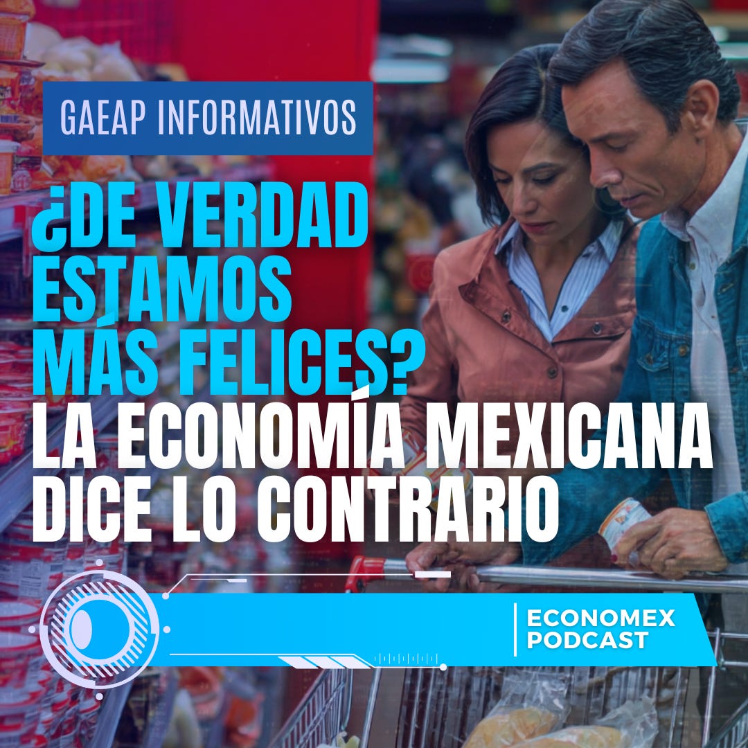 📉⚠️¿De verdad estamos más felices? La economía mexicana dice lo contrario