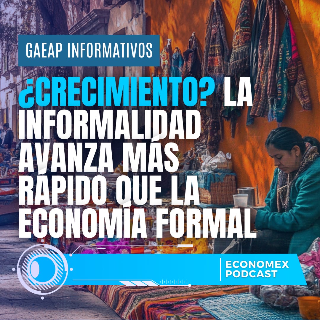 💸¿Crecimiento? La informalidad avanza más rápido que la economía formal