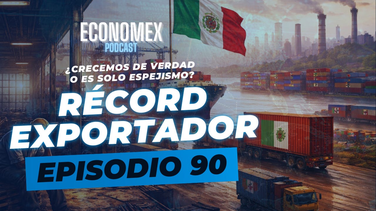 Episodio 90 | Récord Exportador 🚨 ¿Crecemos de verdad o es un espejismo?