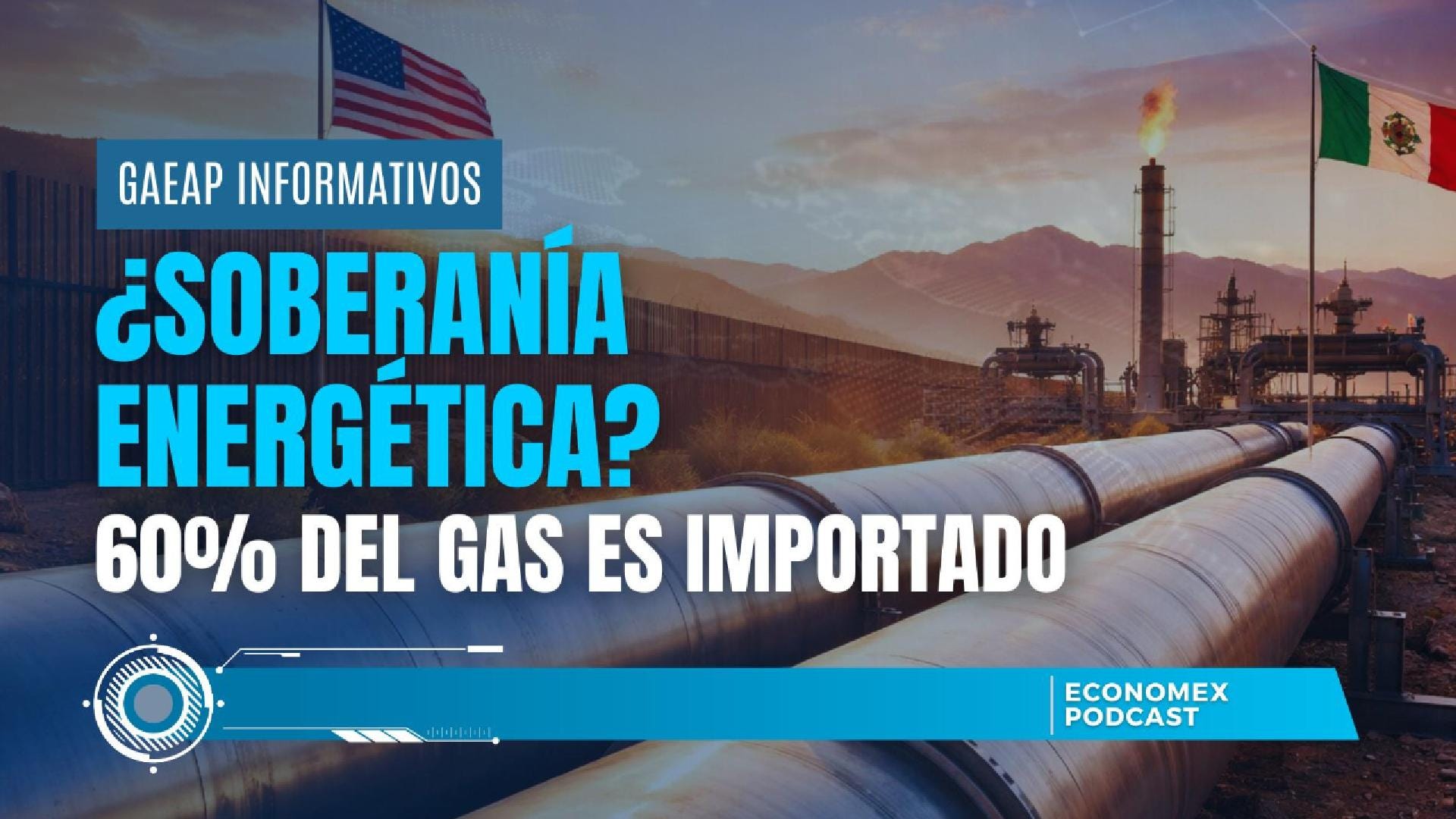 ¿Soberanía energética? 🇲🇽 60% del gas es importado🔥