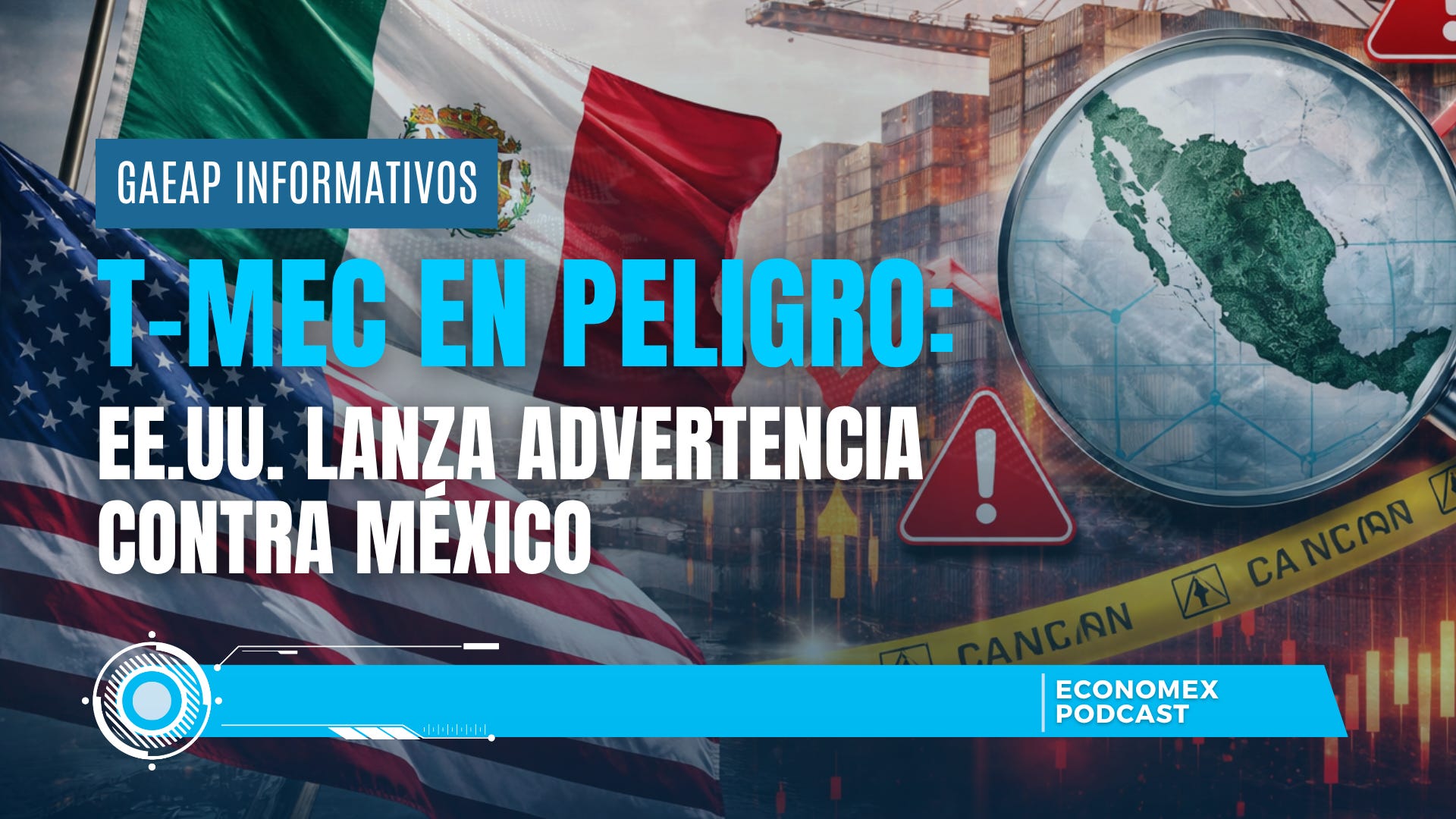 🚨🇲🇽 T-MEC en peligro: EE.UU. lanza advertencia ⚠️🇺🇸 Esto complica TODO
