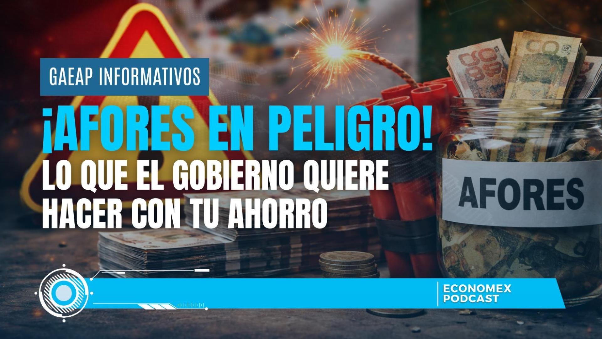 ⚠️ AFORES en peligro: lo que el gobierno quiere hacer con tu ahorro