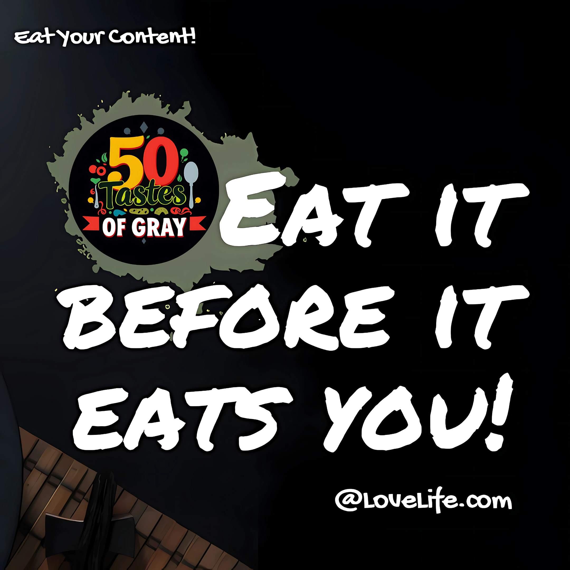 Eat Your Content