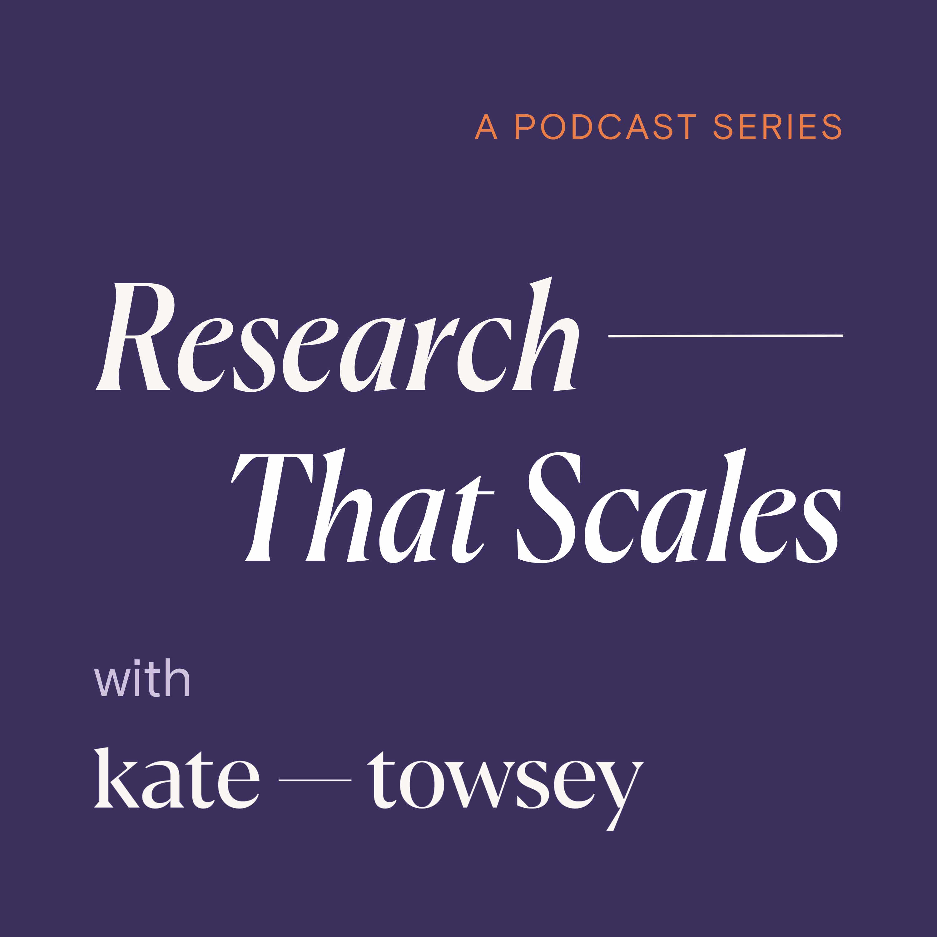 Research That Scales–a Limited-Edition Podcast Series
