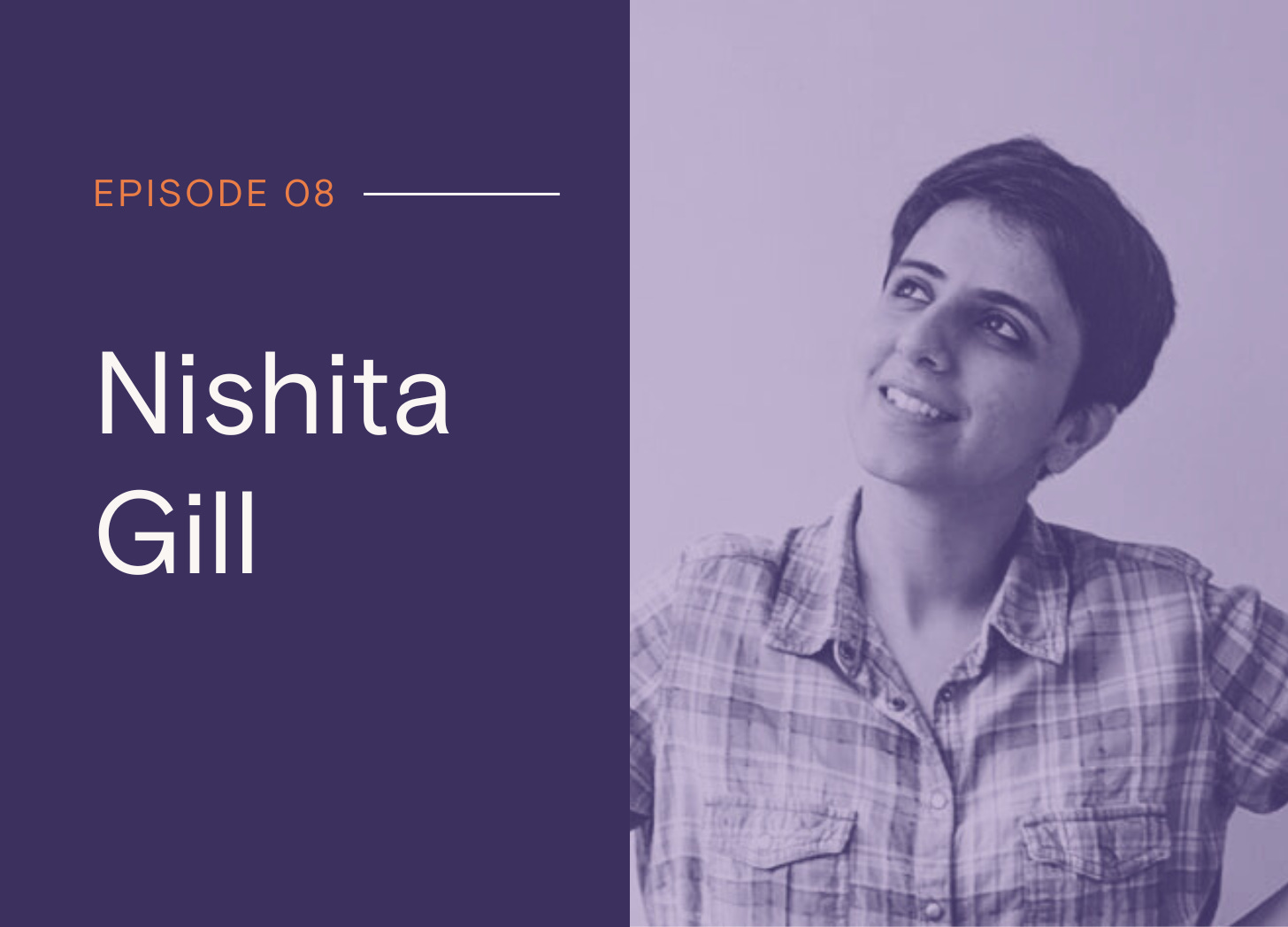 Episode 8: Nishita Gill