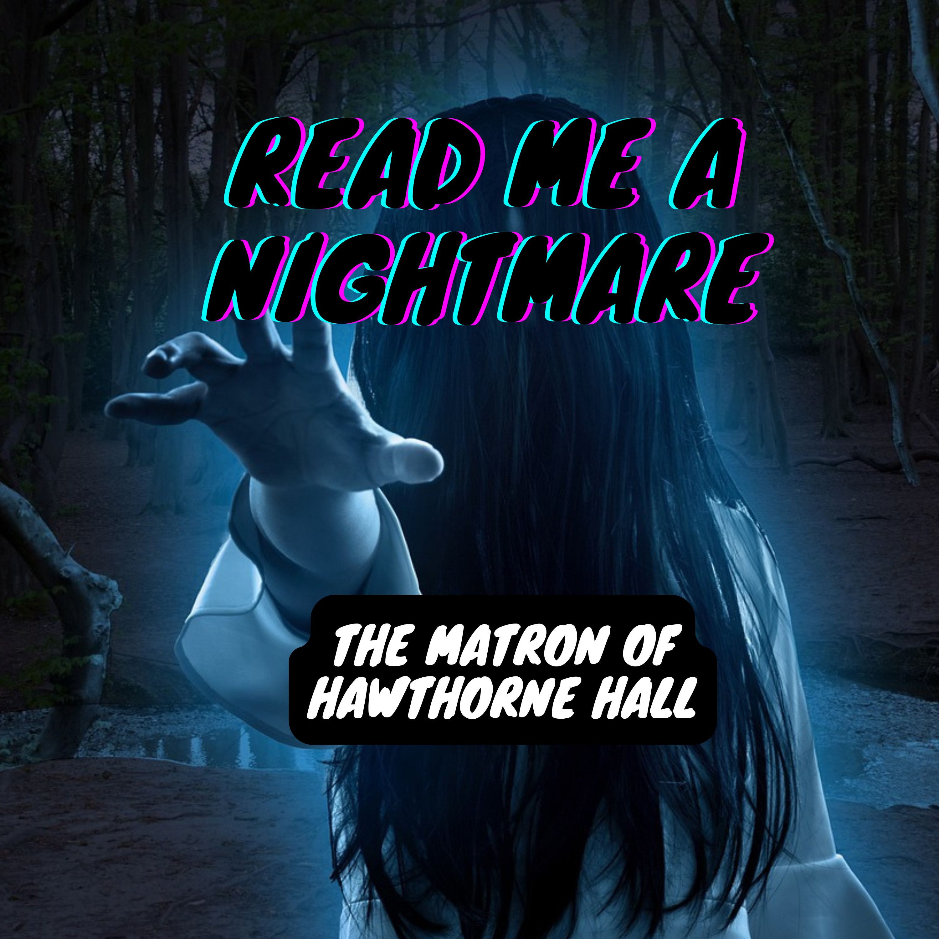 46 The Matron of Hawthorne Hall