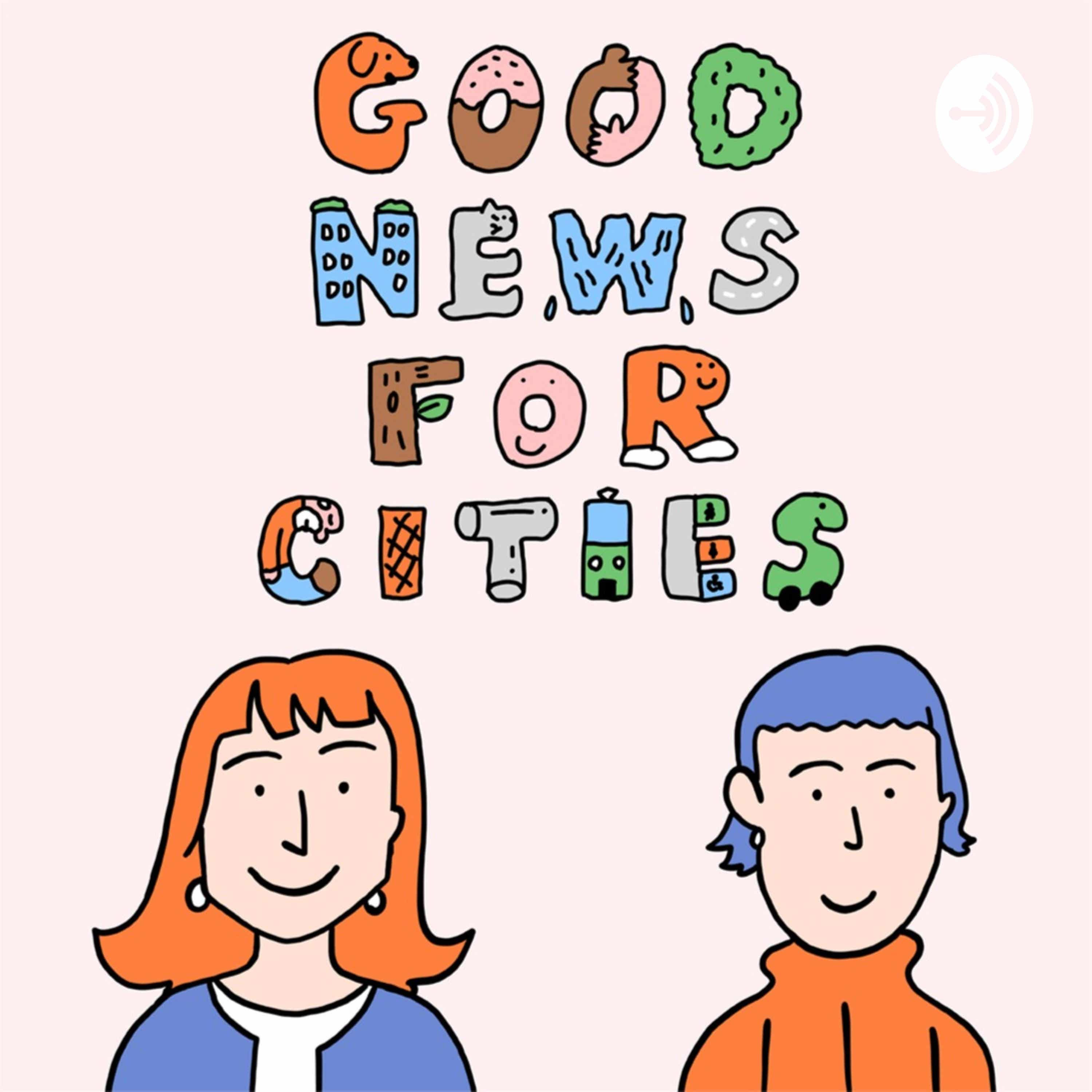 Good News for Cities〜都市に関する炉辺談話 podcast artwork