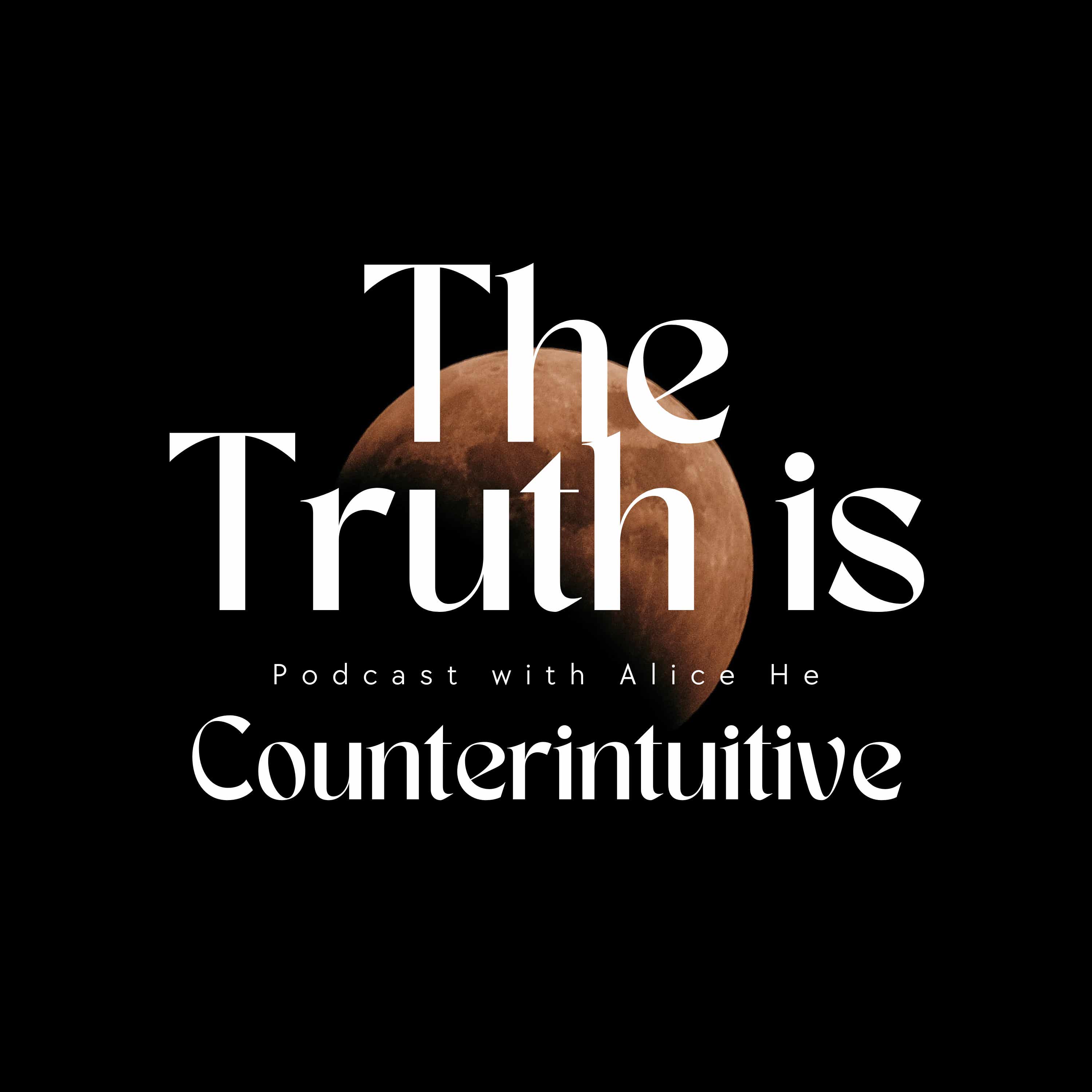 The Truth is Counterintuitive Podcast