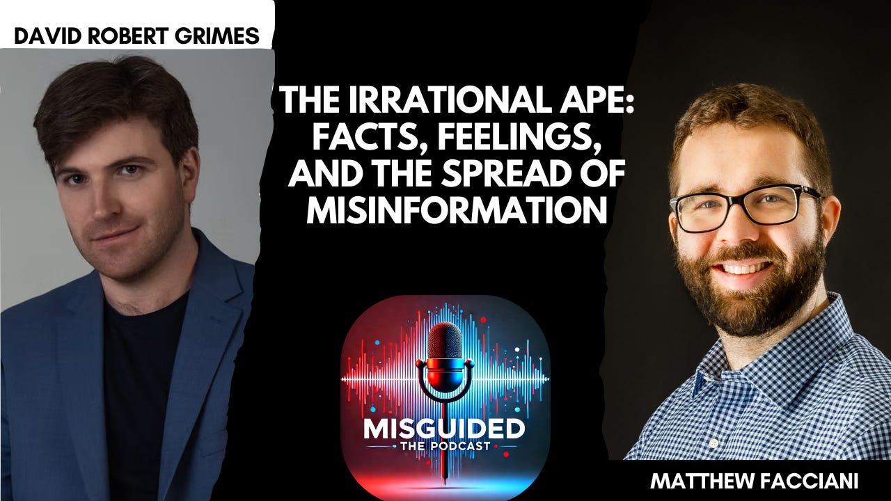 The Irrational Ape: Facts, Feelings, and the Spread of Misinformation