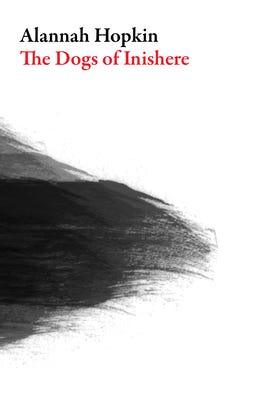 “The Dogs of Inishere” by Alannah Hopkin